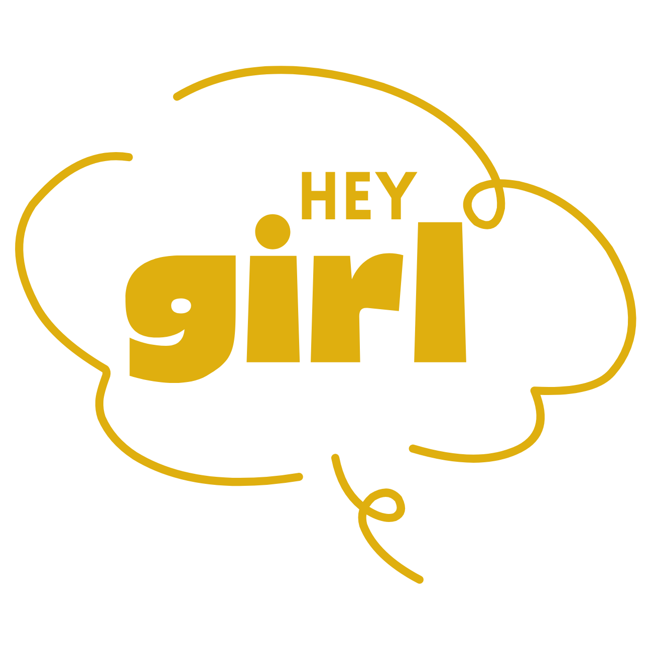 Gold text saying 'Hey girl' inside a speech bubble outline.