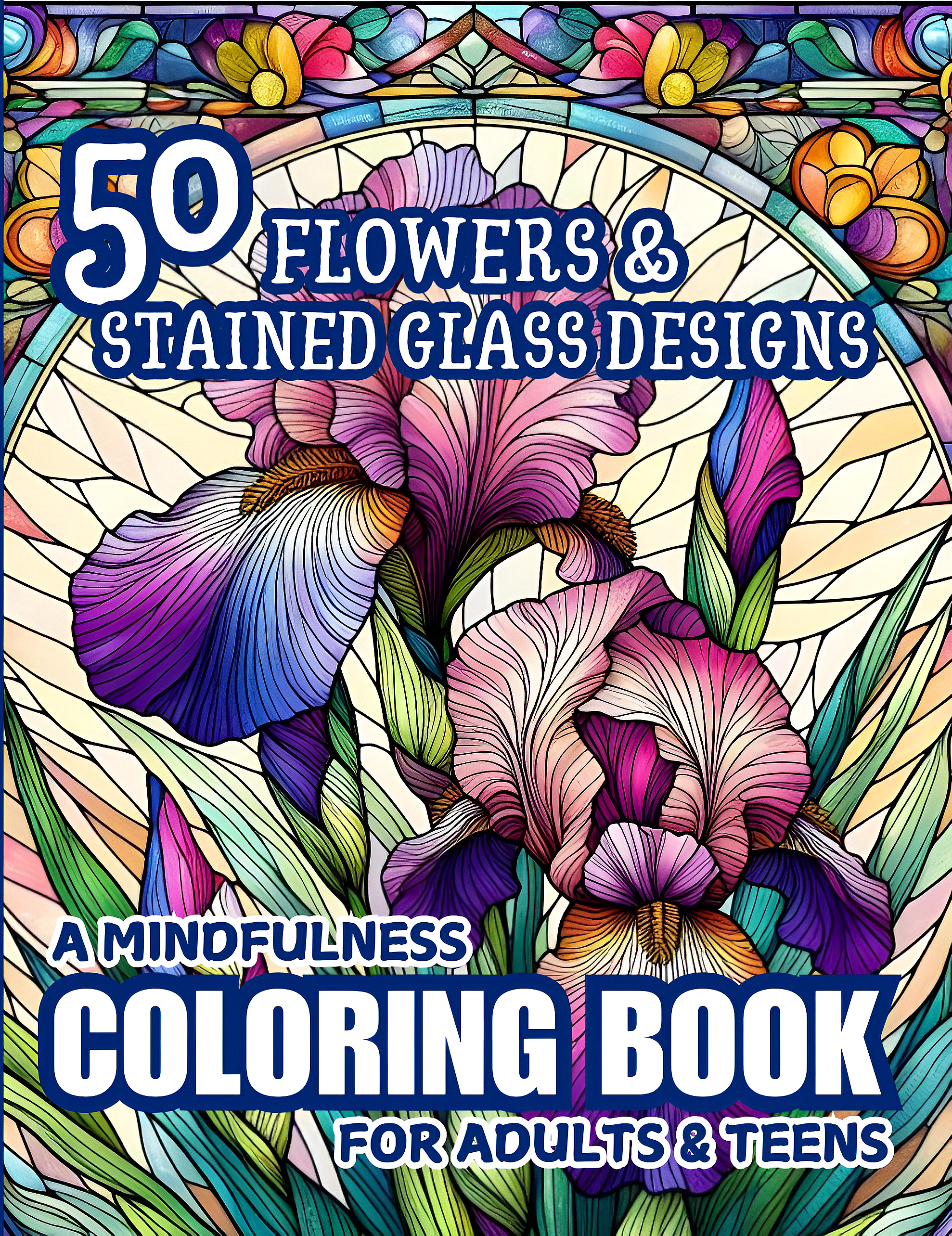 50 Flowers &amp; Stained Glass