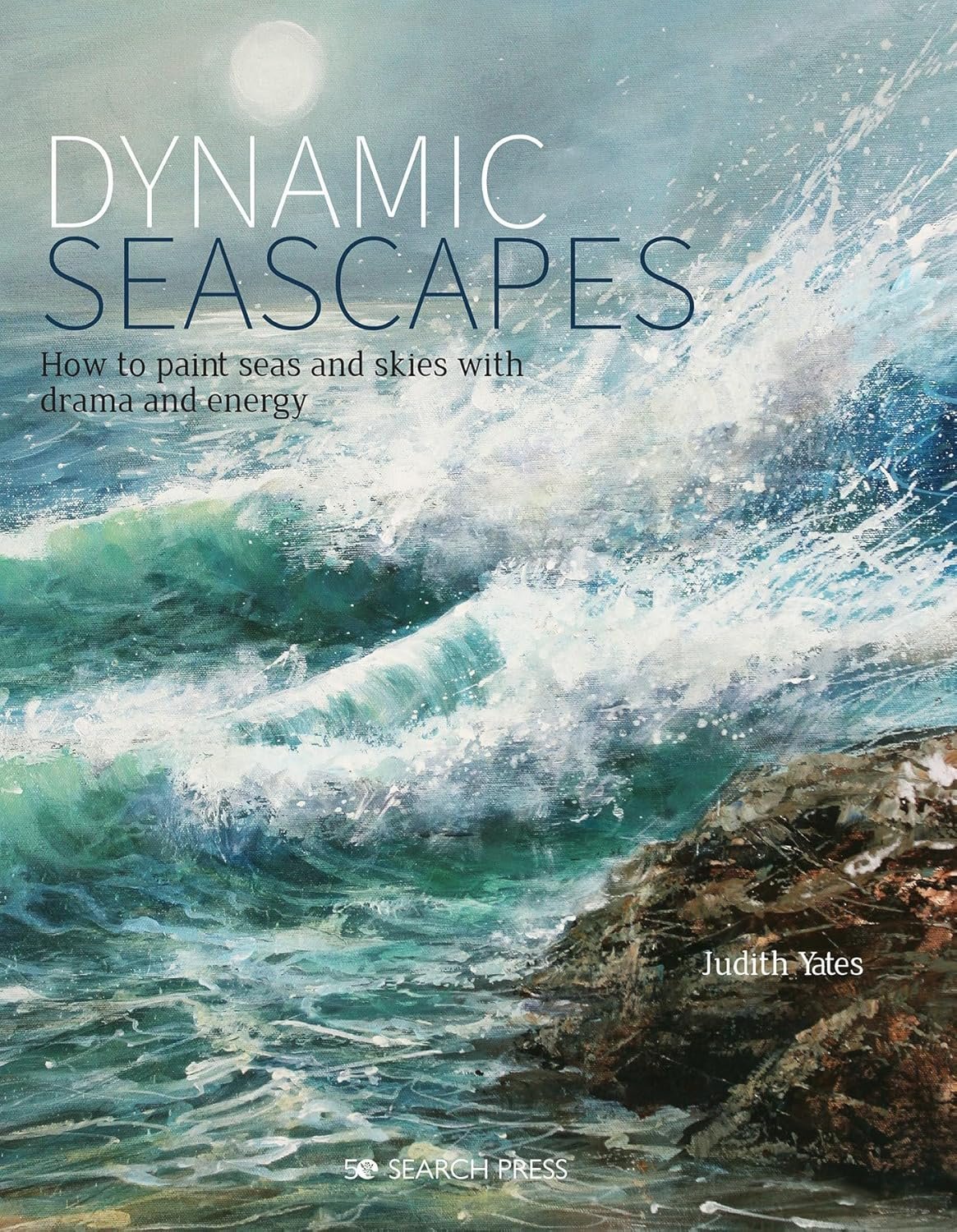 
Dynamic Seascapes: How to paint seas and skies with drama and energy - Watercolor & Acrylics by Judith Yates     $24.95