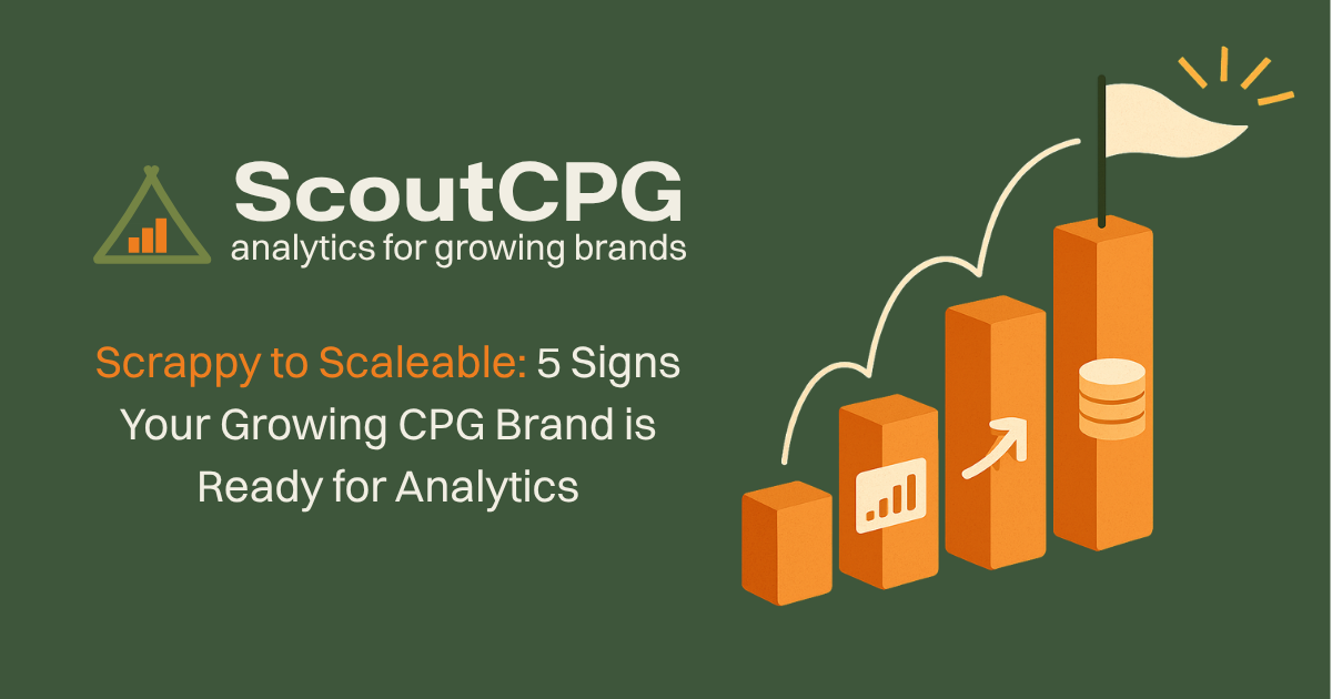 Scrappy to Scalable: 5 Signs Your CPG Brand Is Ready for Analytics