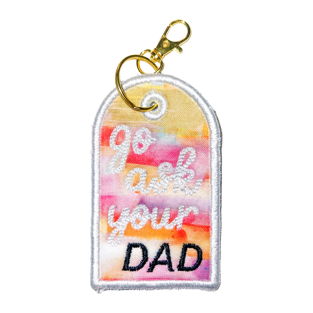 Go Ask Your Dad Bag Charm Keychain