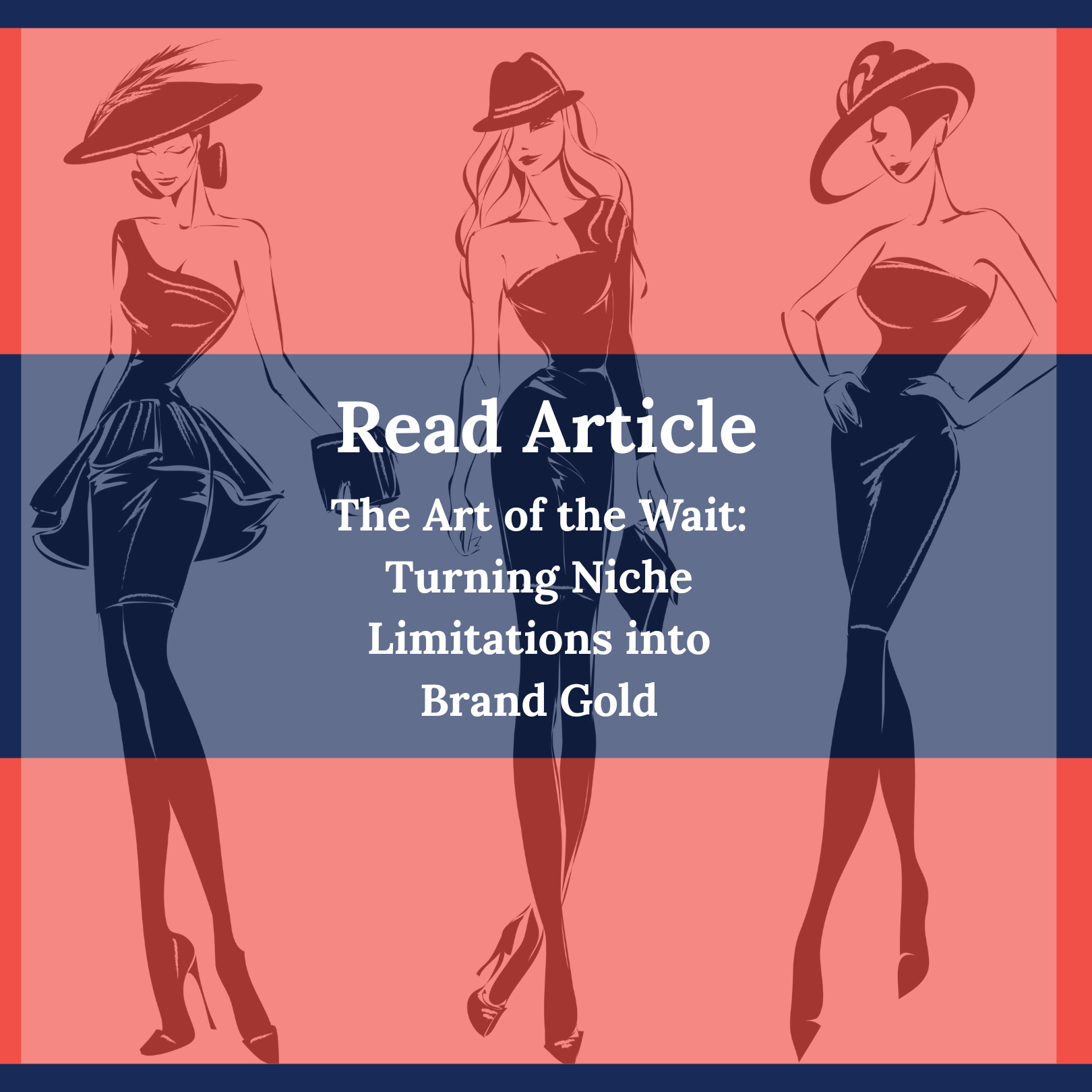 The Art of the Wait: Turning Niche Limitations into Brand Gold