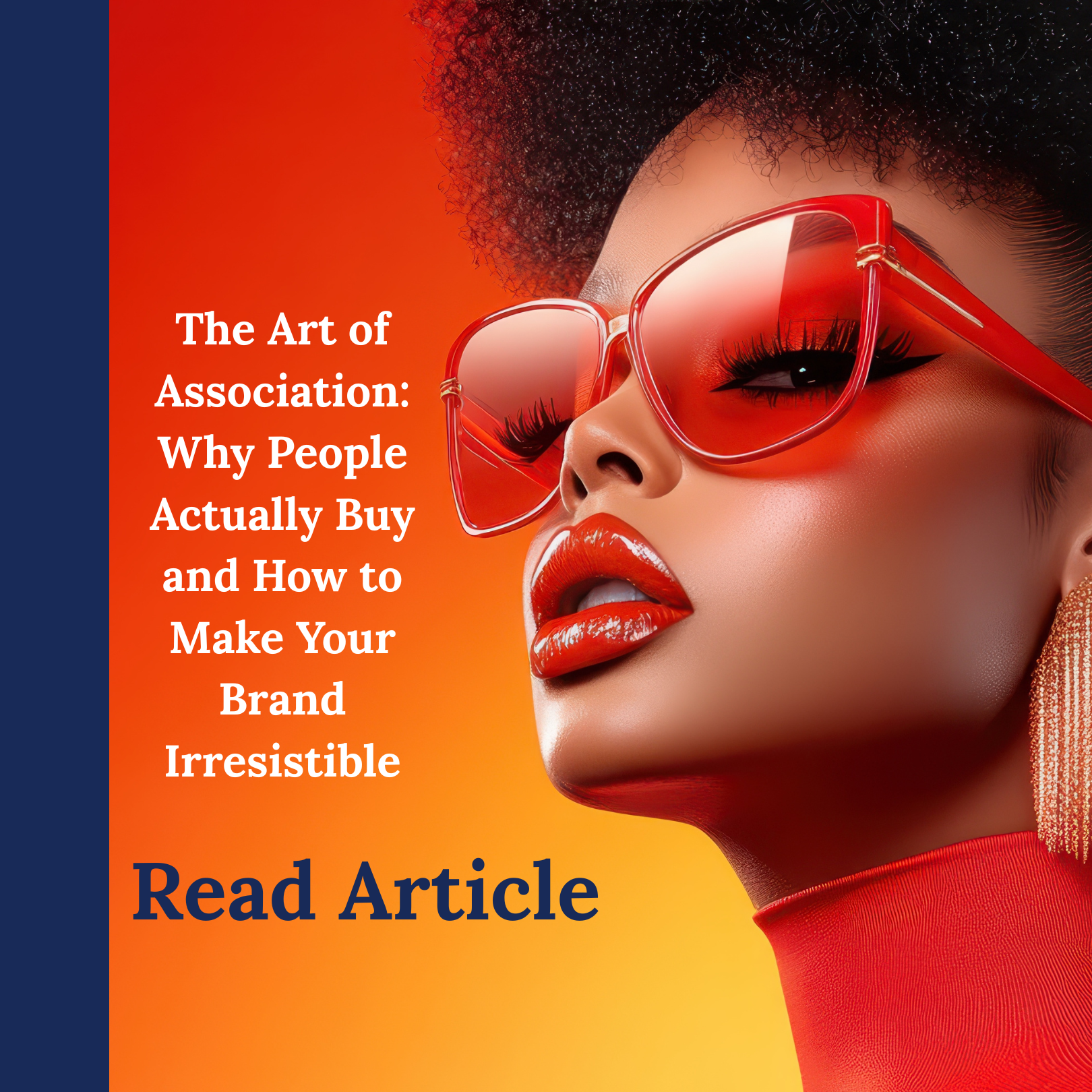 The Art of Association: Why People Actually Buy and How to Make Your Brand Irresistible