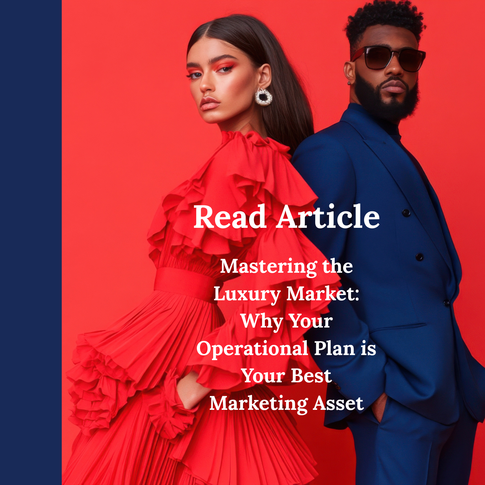 Mastering the Luxury Market: Why Your Operational Plan is Your Best Marketing Asset