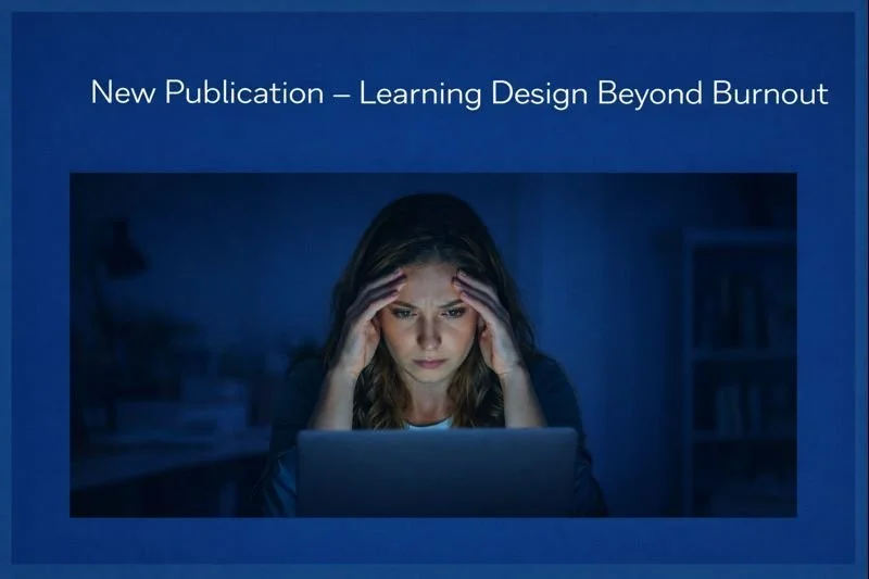 New Publication - Learning Design Beyond Burnout: Building Sustainable Practices with AI, Learning Guild