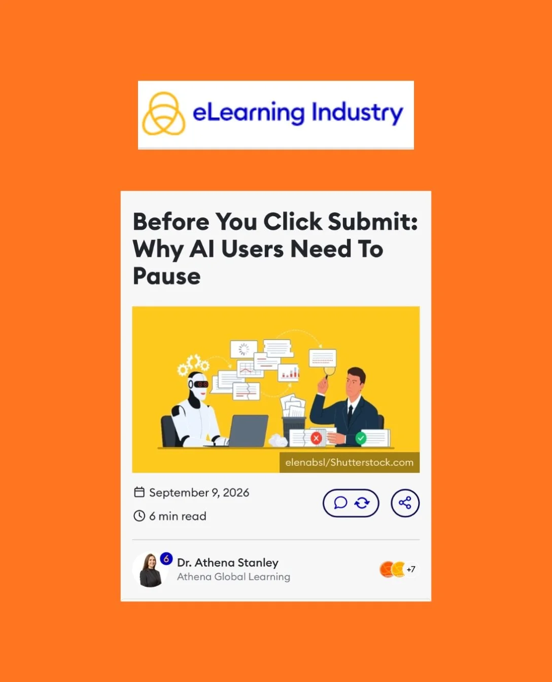 AI can generate an output in seconds. That doesn&rsquo;t mean our work is finished.

Athena Global Learning (AGL) is excited to celebrate the publication of Dr. Athena Stanley&rsquo;s newest article in eLearning Industry⁠￼:

Before You Click Submit: 