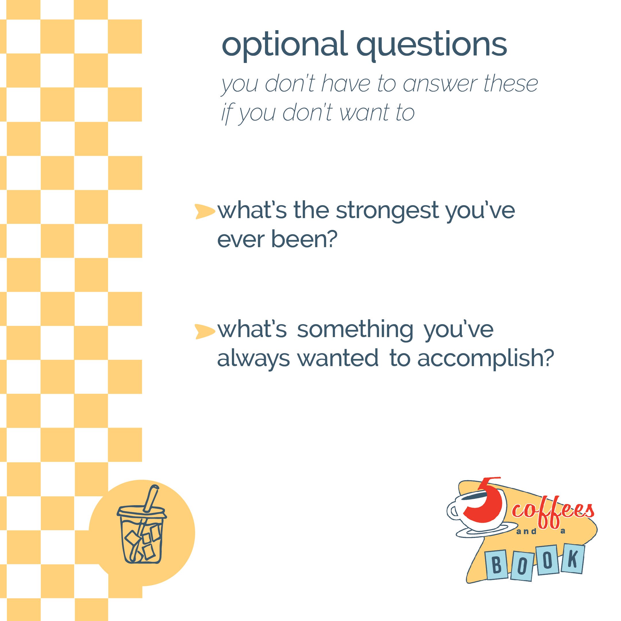 A graphic with optional questions for self-reflection, featuring two questions: 'What's the strongest you've ever been?' and 'What's something you've always wanted to accomplish?' The left side has a yellow and white checkered pattern and a circle wi