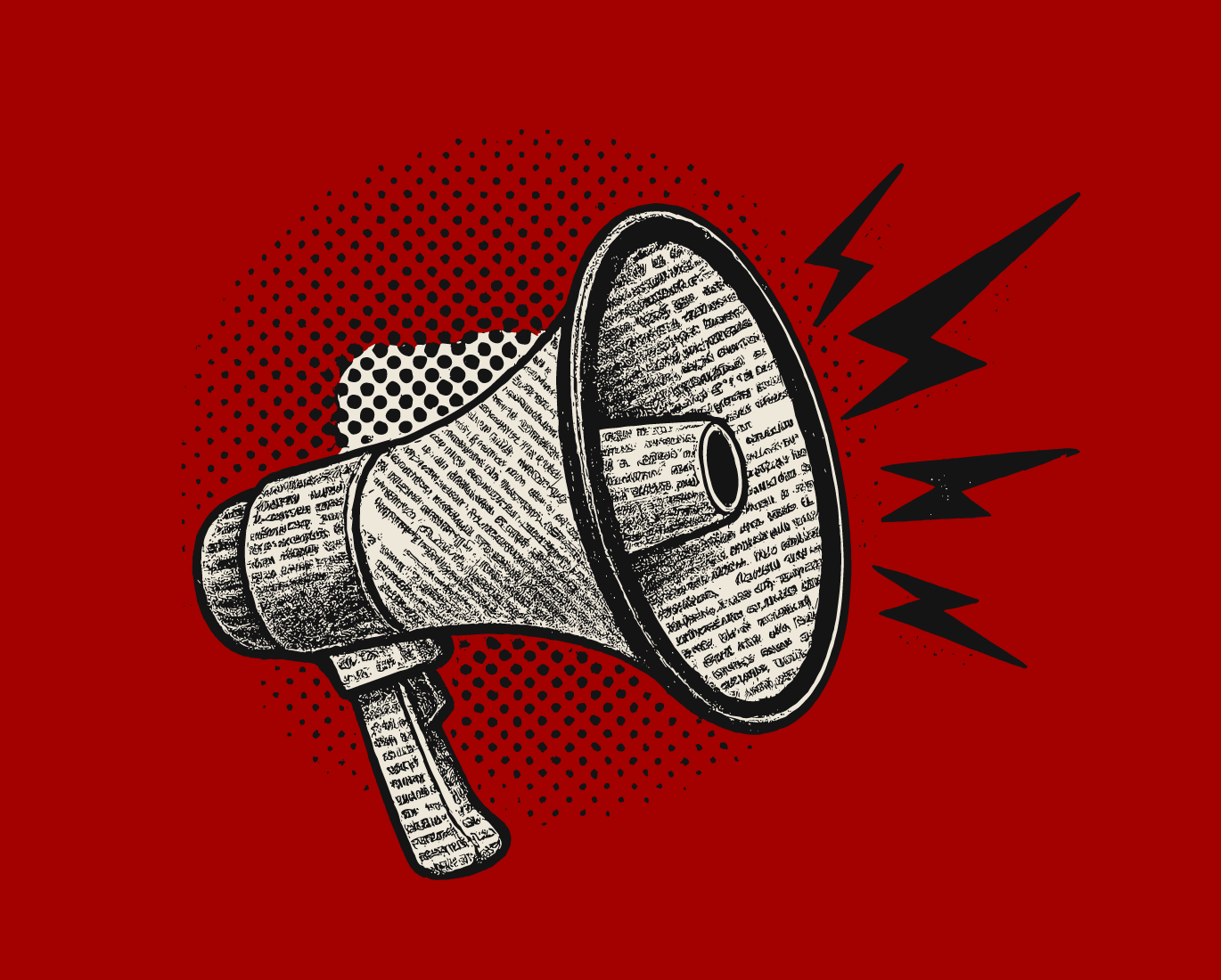 A vintage-style illustration of a megaphone with speech text on its surface, emitting sound waves in black lightning bolts, set against a red background with halftone dot patterns.