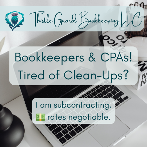 Business advertisement for Thistle Guard Bookkeeping LLC with a laptop, calendar, and desk items. Text reads: 'Bookkeepers & CPAs! Tired of Clean-Ups? I am subcontracting, rates negotiable.'