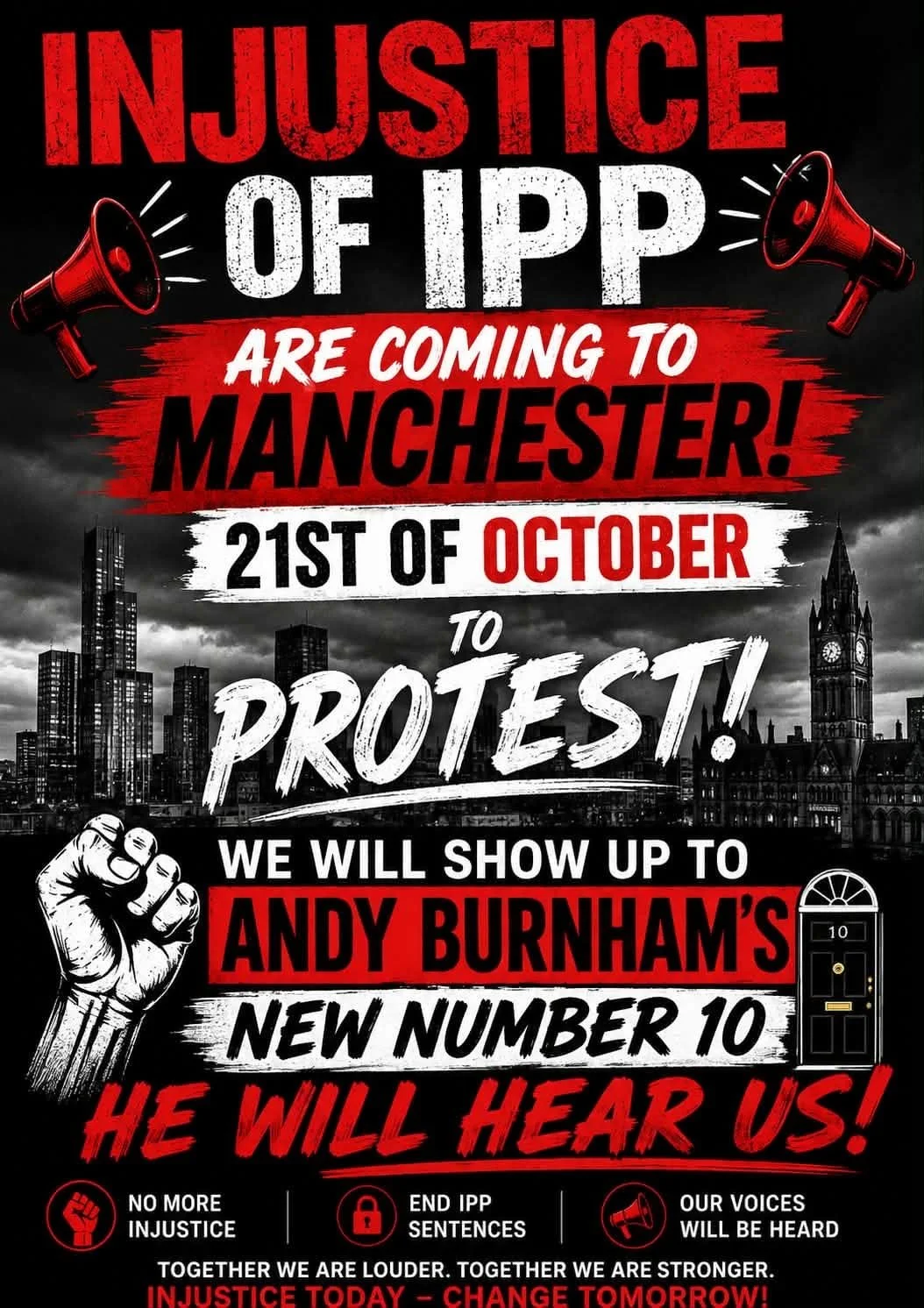 INJUSTICE OF IPP PROTEST, MANCHESTER 21st OCTOBER 2026 AT 11AM AT ANDY BURNHAM’S NEW NUMBER 10