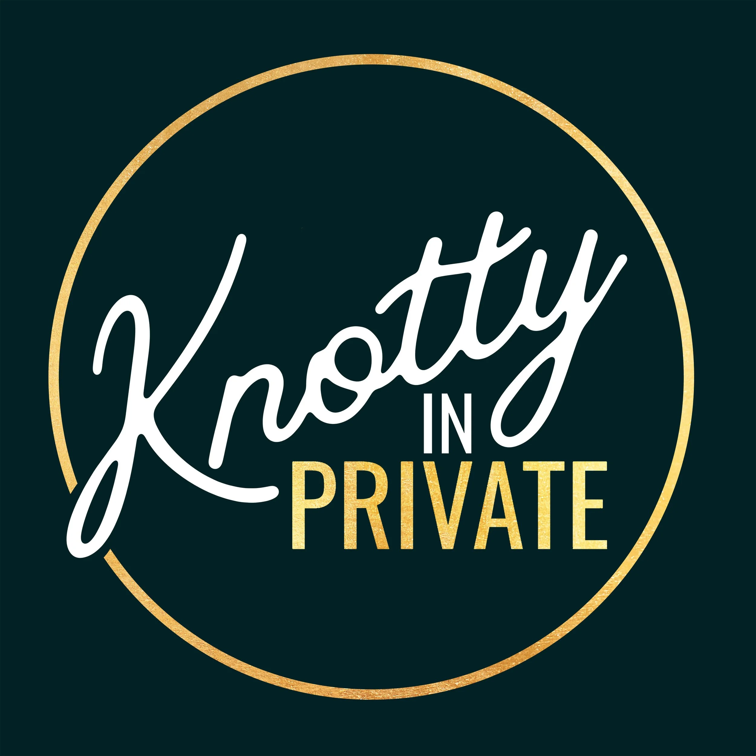 Sign with the words 'Knotty in Private' inside a gold circle on a dark background.
