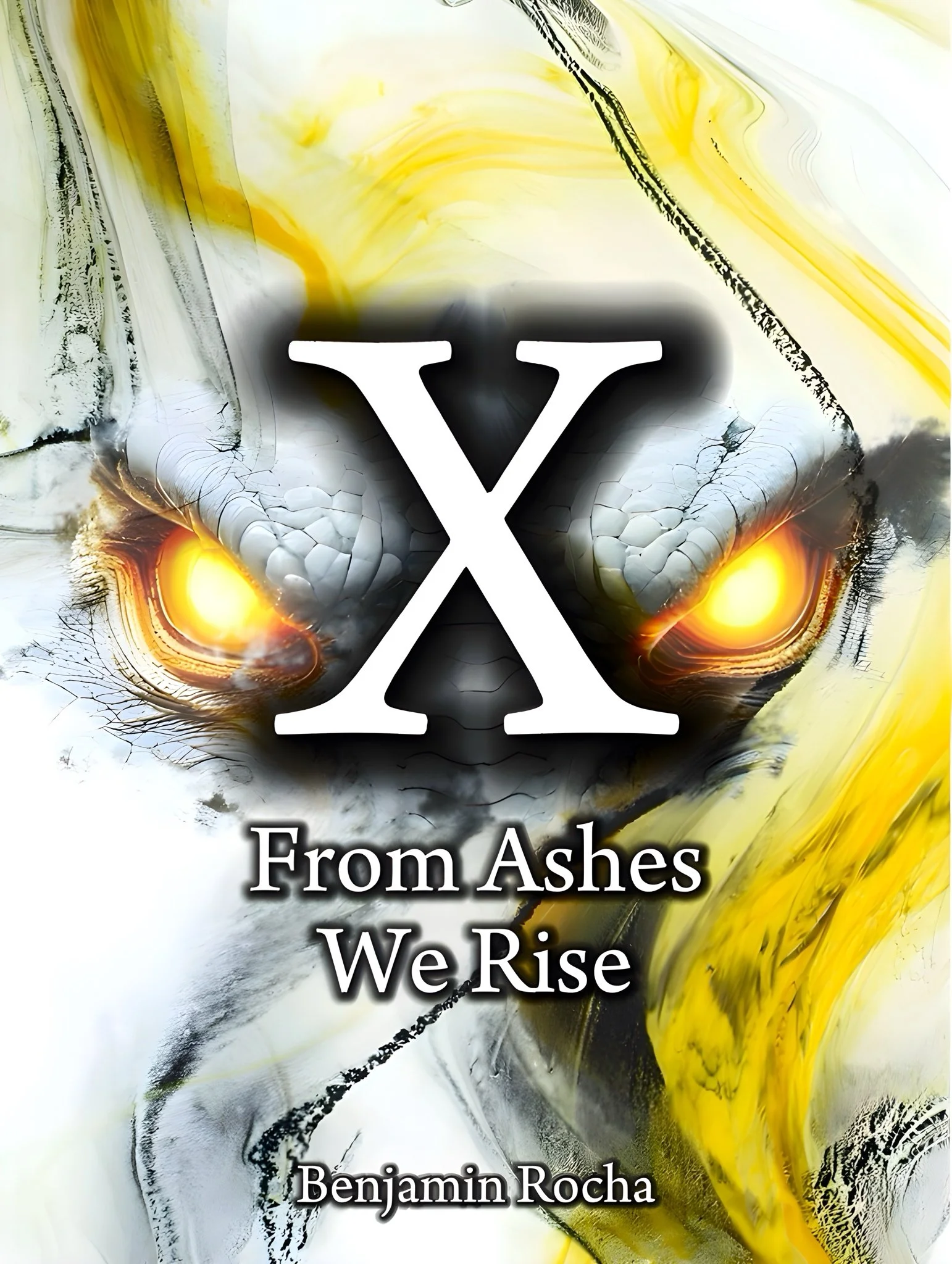 A futuristic, abstract illustration of a creature with glowing yellow eyes and textured gray skin, with a large white Greek letter Chi (X) and the title 'X: From Ashes We Rise' by Benjamin Rocha overlaid.