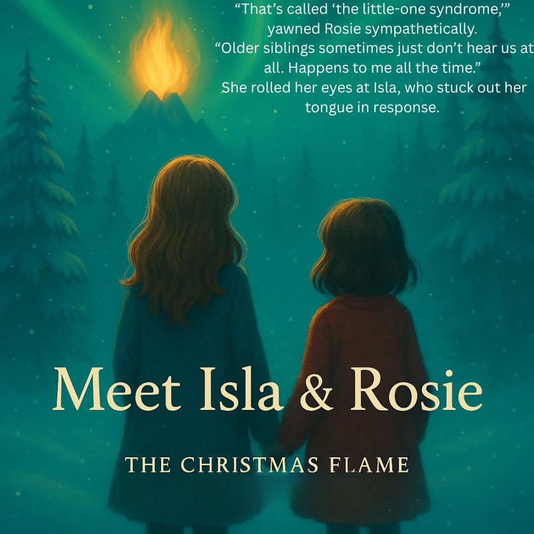 Illustration of two girls, Isla and Rosie, standing hand in hand, looking at the northern lights and a bright, fiery volcano in the night sky, with pine trees in the background. The text mentions their conversation about sibling relationships and introduces the book titled "Meet Isla & Rosie, The Christmas Flame."