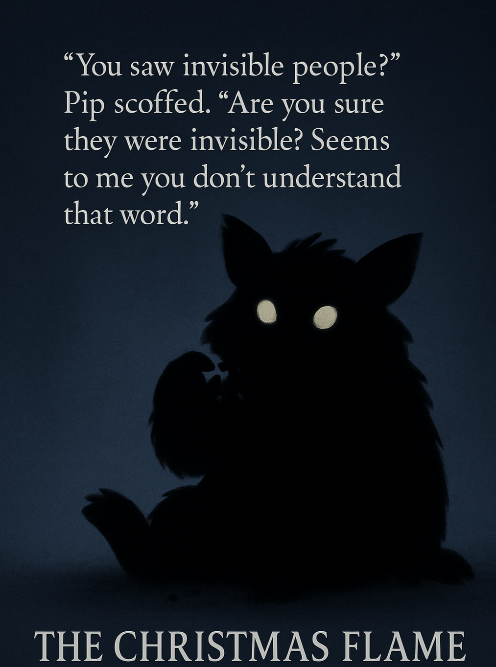 A silhouette of a fluffy artic fox with glowing eyes sitting against a dark background, with a quote about invisible people. Text at the bottom reads 'The Christmas Flame'.