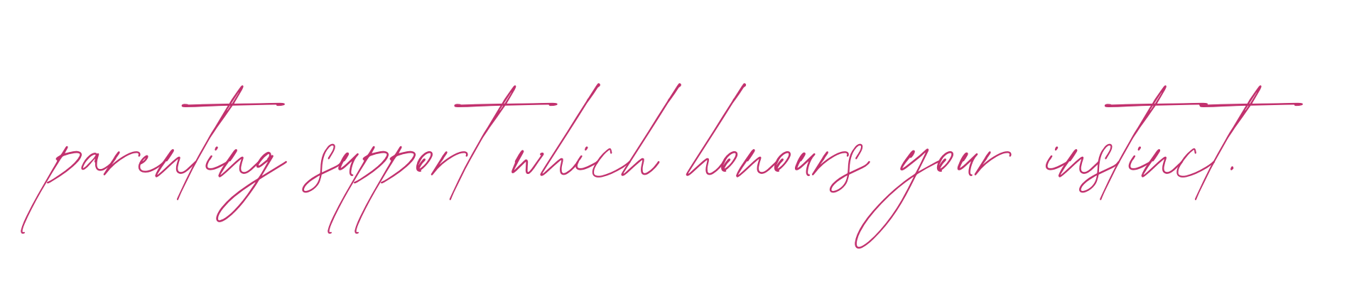 Pink cursive text on a black background reads: "parenting support which honours your instinct."