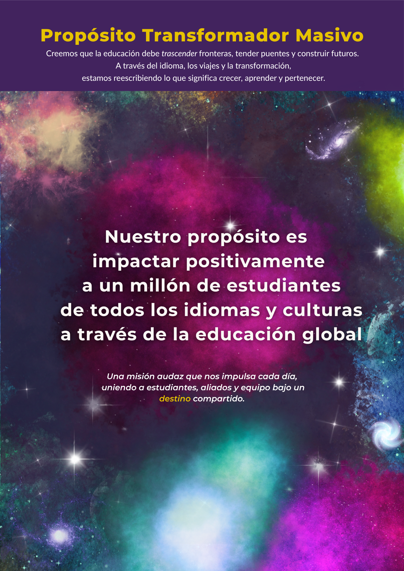 Fondo colorido de galaxias y estrellas con texto en español sobre el propósito de transformar la educación y su impacto positivo en estudiantes de diferentes culturas y idiomas