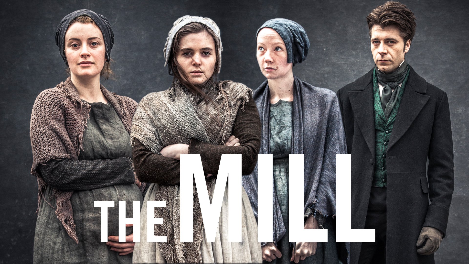 Four characters from the TV series 'The Mil' standing against a dark background. The women on the left and second from the right are wearing historical, 19th-century clothing with headscarves, and the man on the right is dressed in dark period attire. The title 'THE MILL' is overlaid on the lower part of the image.