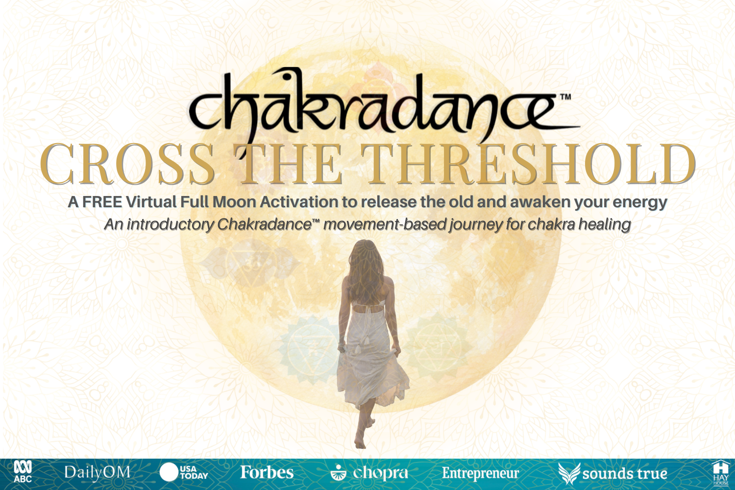Cross the Threshold - FREE Virtual Full Moon Chakradance™ Activation Event