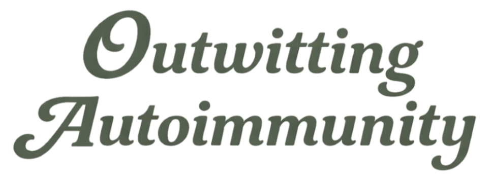 Outwitting Autoimmunity, a functional nutrition program for improving autoimmune disease naturally
