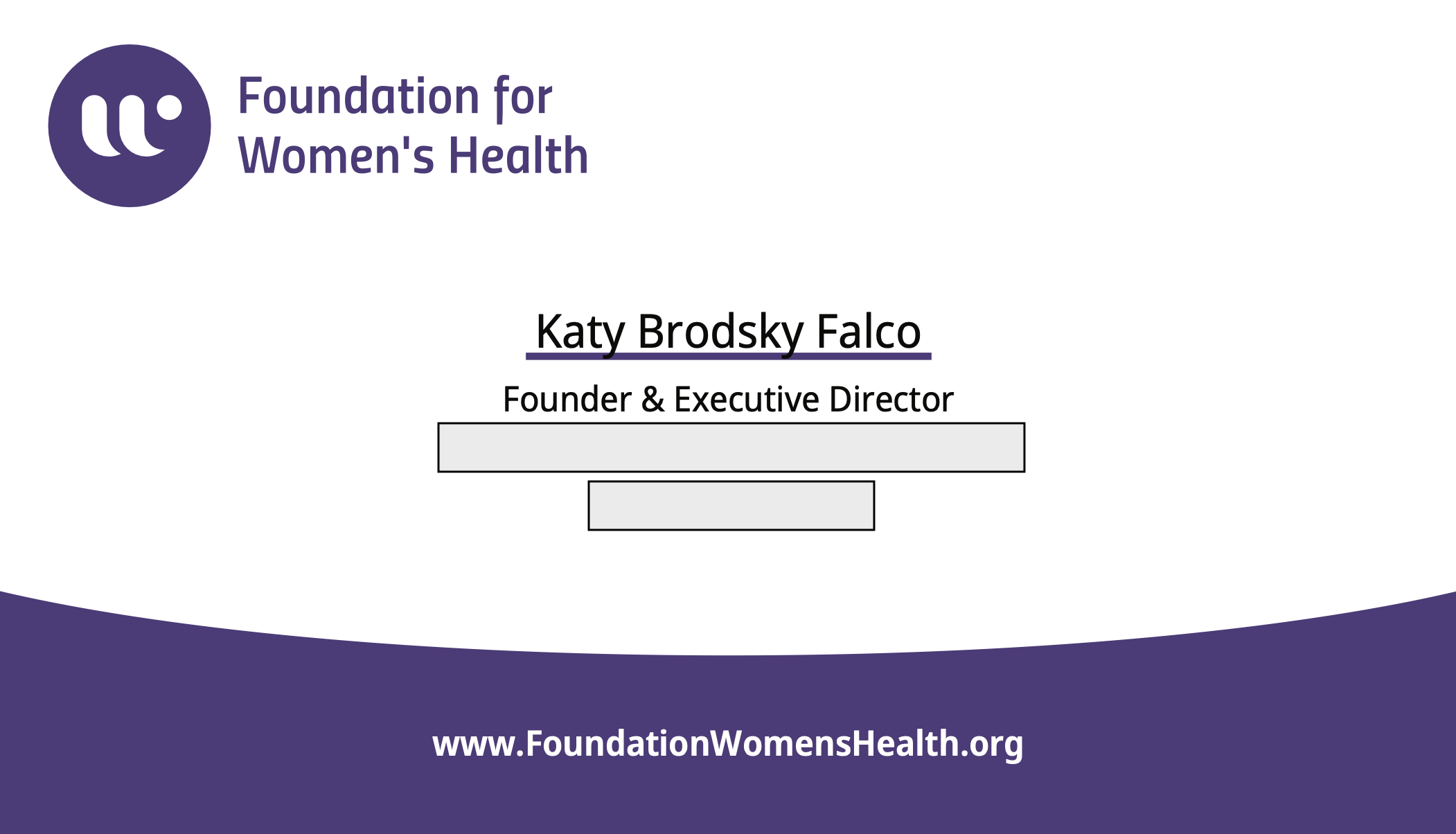 A 2"x3.5" printed business card for the Founder of the Foundation, Katy Brodsky Falco. 