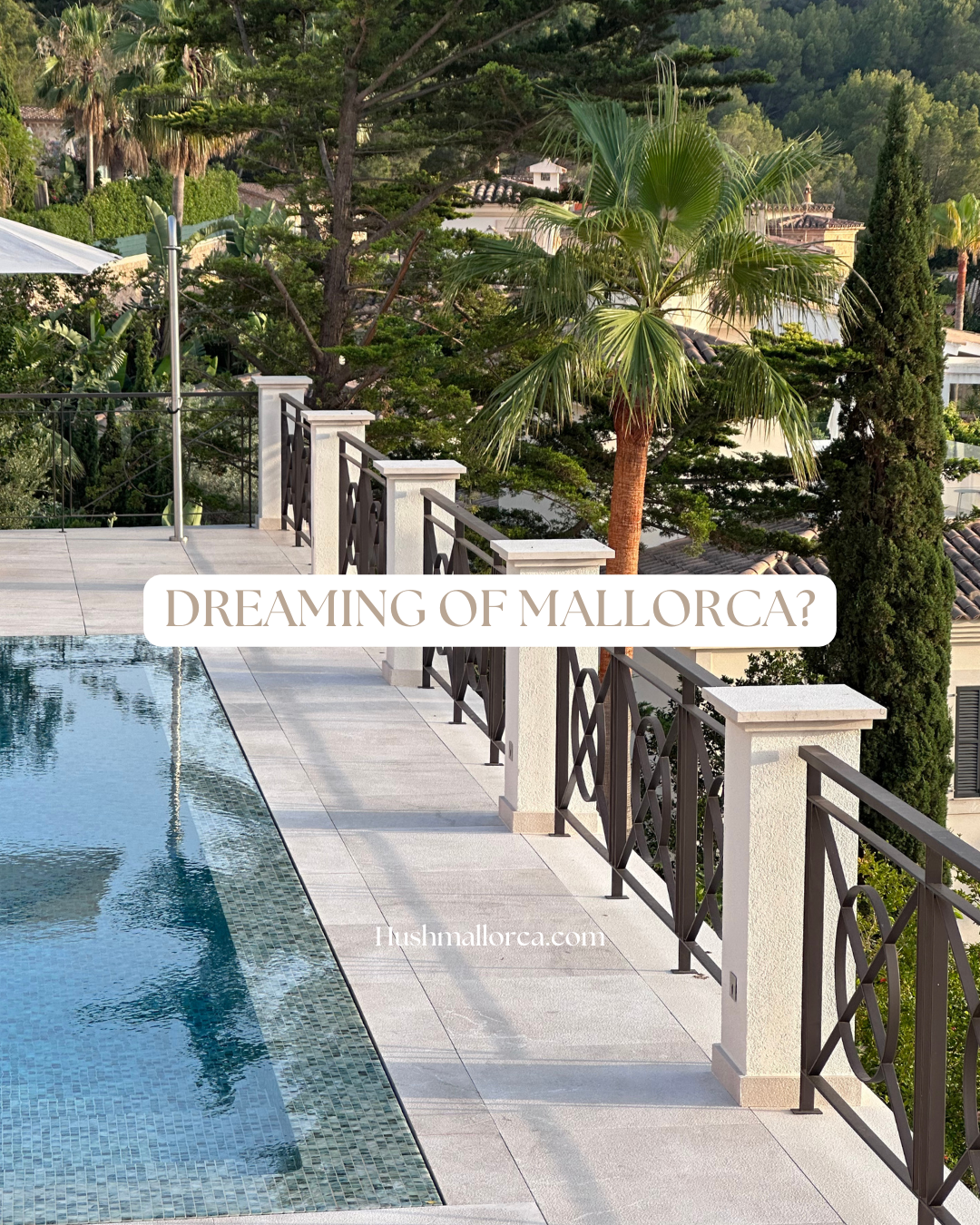 A view of a luxurious balcony with a swimming pool, overlooking trees and houses, with a palm tree in the background. The text reads: 'Dreaming of Mallorca?' and 'lushmallorca.com'.