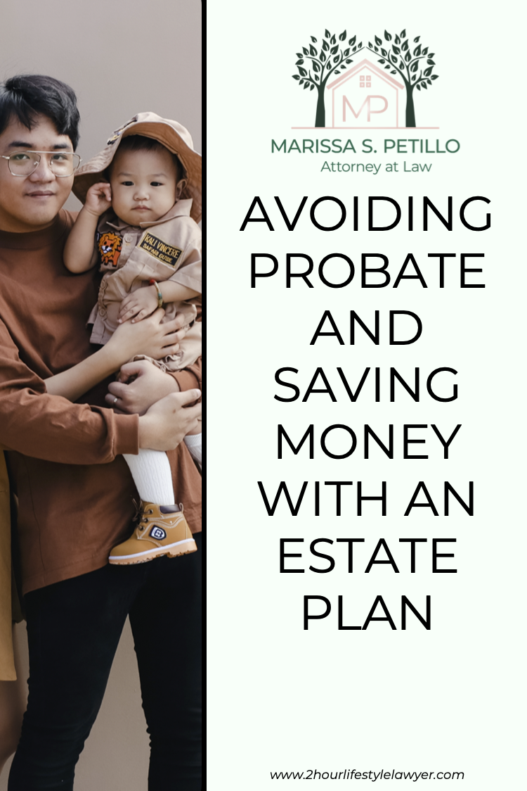 Avoiding probate and saving money with an estate plan, by Marissa Petillo Law