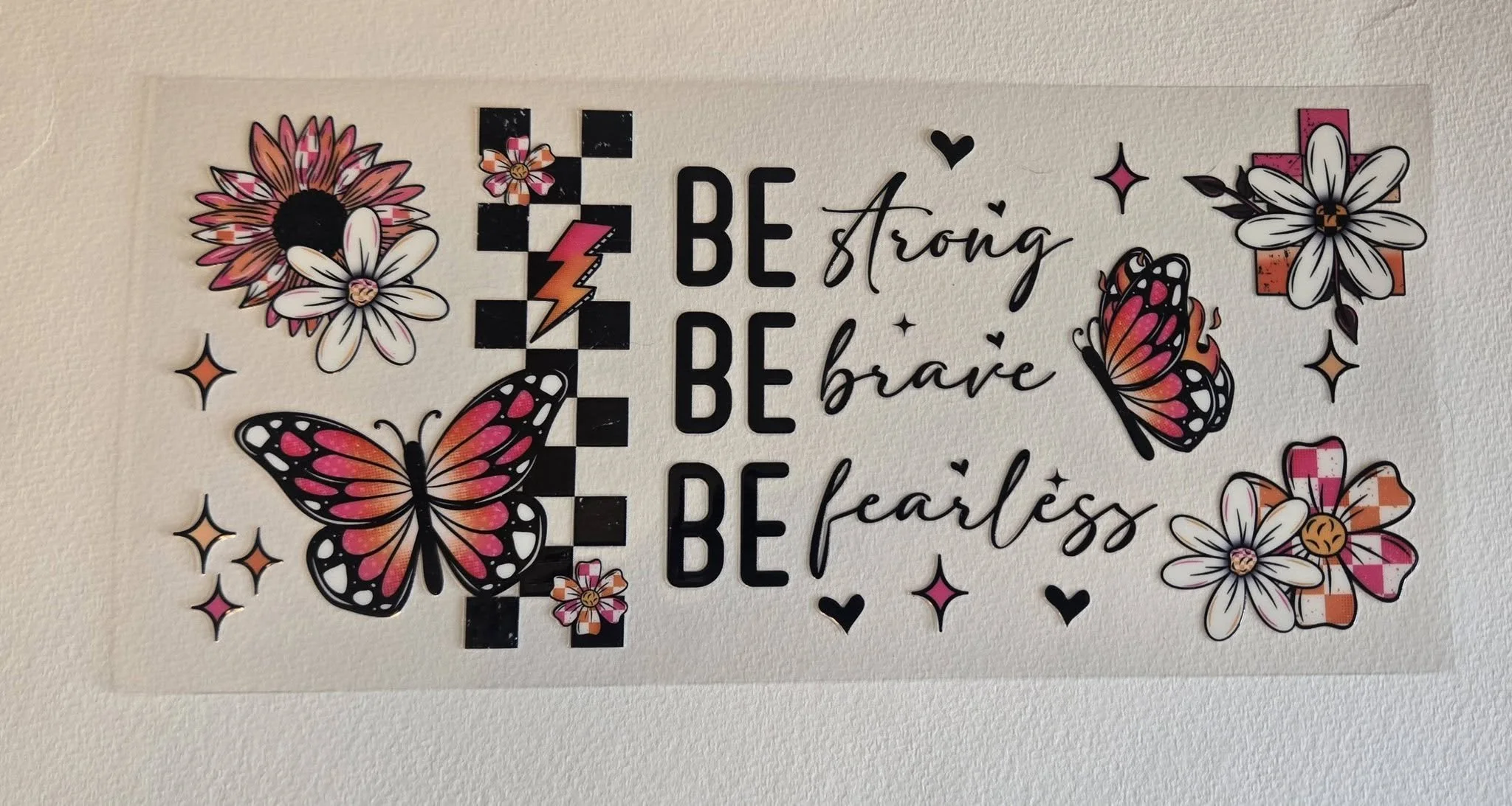 Be Strong, Brave, & Fearless
