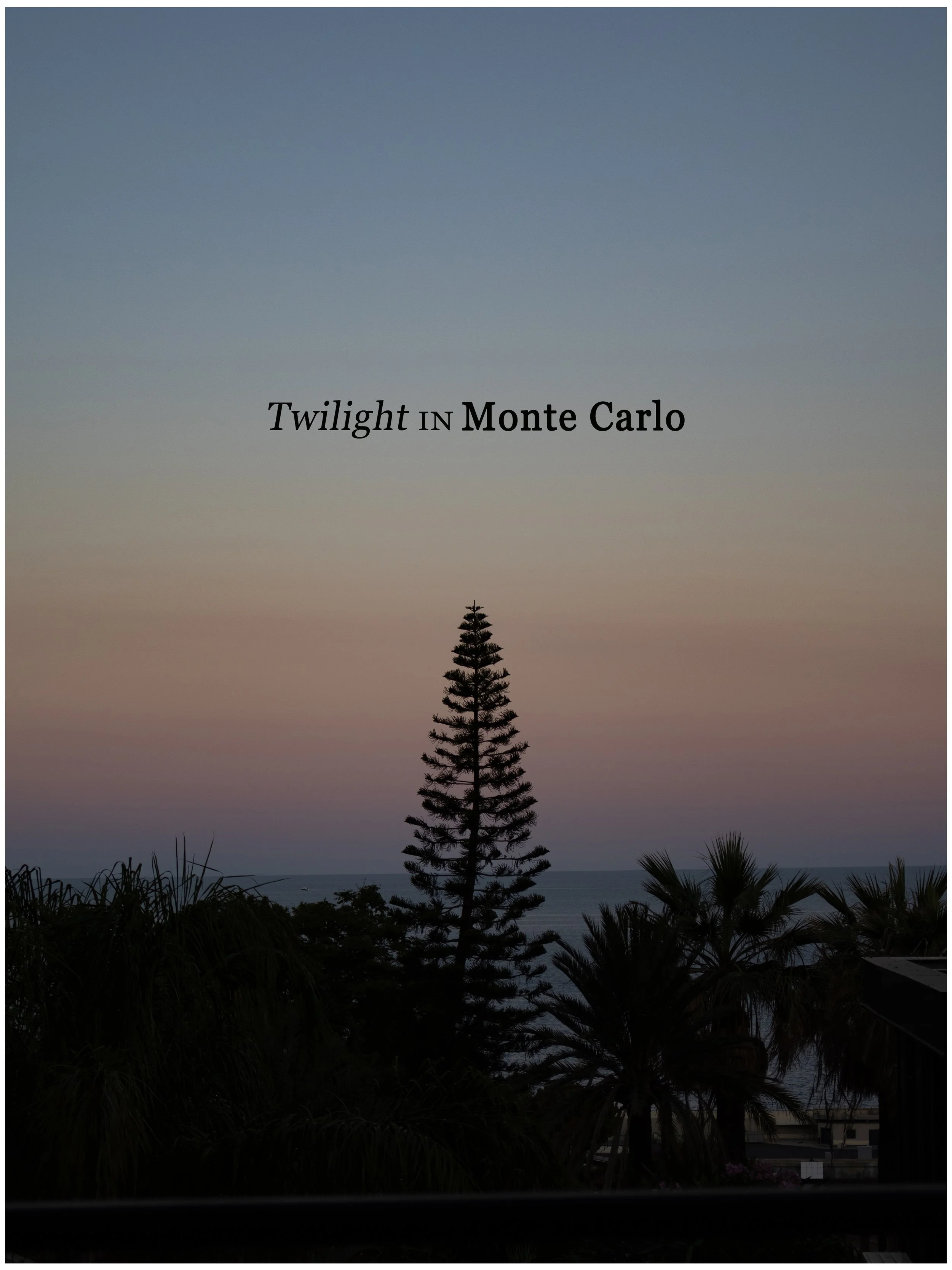 Silhouetted trees including palm and pine against a twilight sky near the ocean, with text 'Twilight in Monte Carlo' in the center.