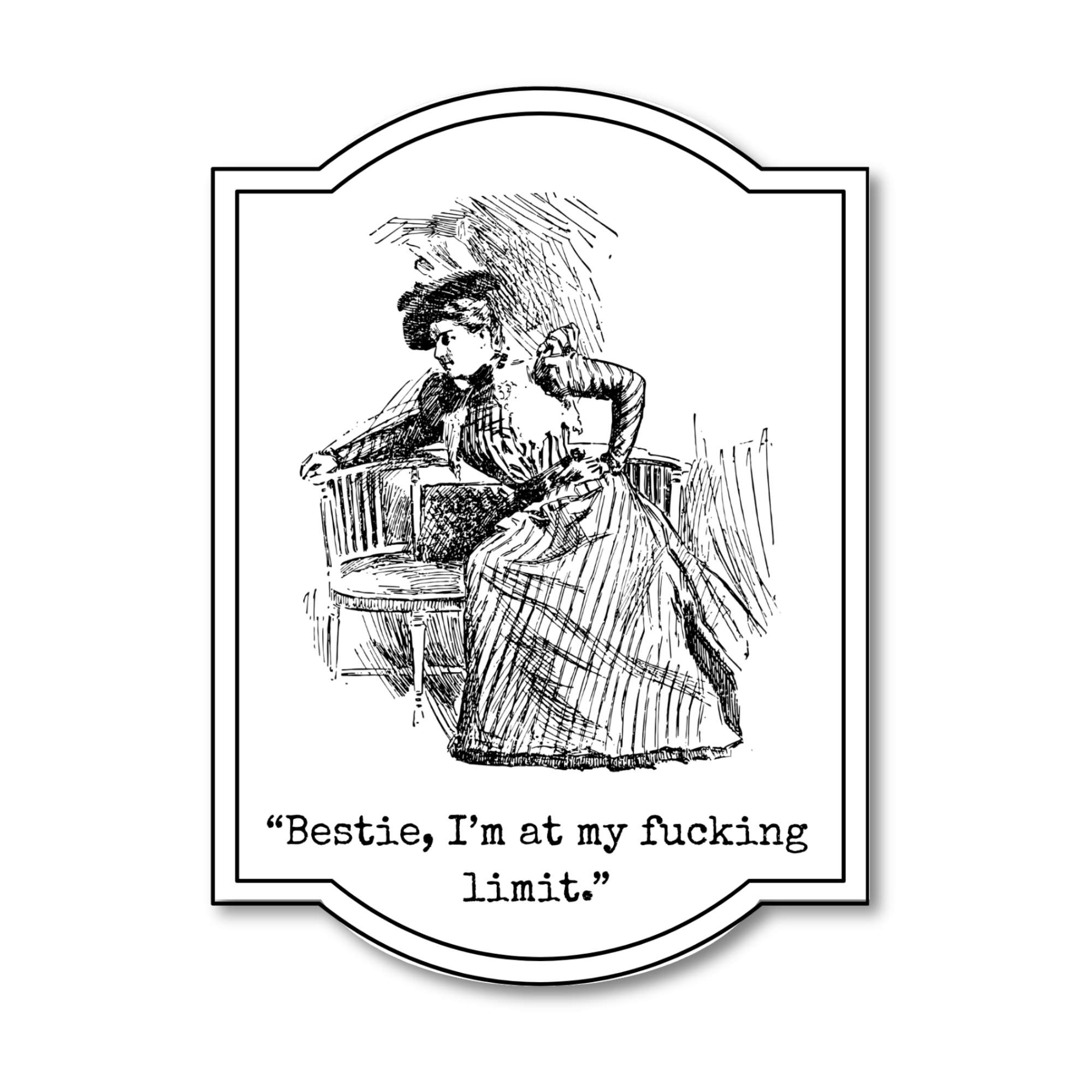 Bestie, I'm at My F*cking Limit Sticker