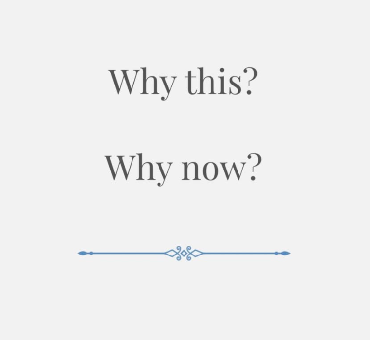 Why this? Why now?