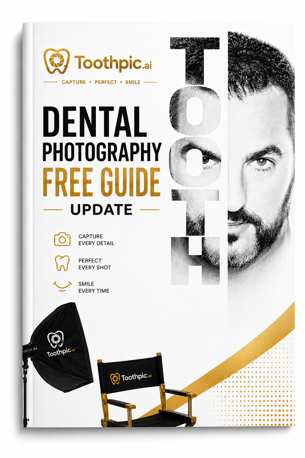 Cover of a dental photography guide by Toothpic.ai, featuring a black and white portrait of a man with a beard and intense gaze, with text promoting a free update on capturing detail, shooting shots, and smiling always, and showing photography equipment including a softbox and chair branded with Toothpic.ai.