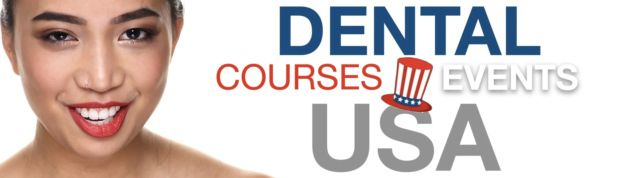 Close-up of a smiling woman with red lipstick, with words promoting dental courses, events, and USA, including a patriotic top hat graphic.
