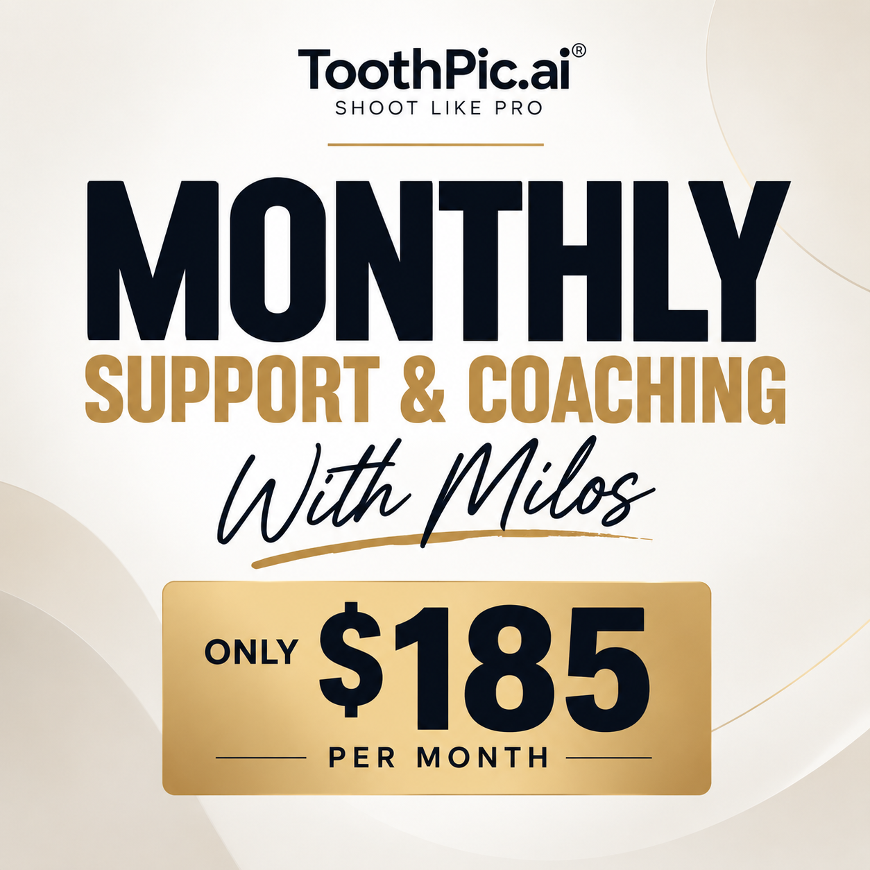 An advertisement for ToothPic.ai offering monthly support and coaching with Milos for $185 per month.