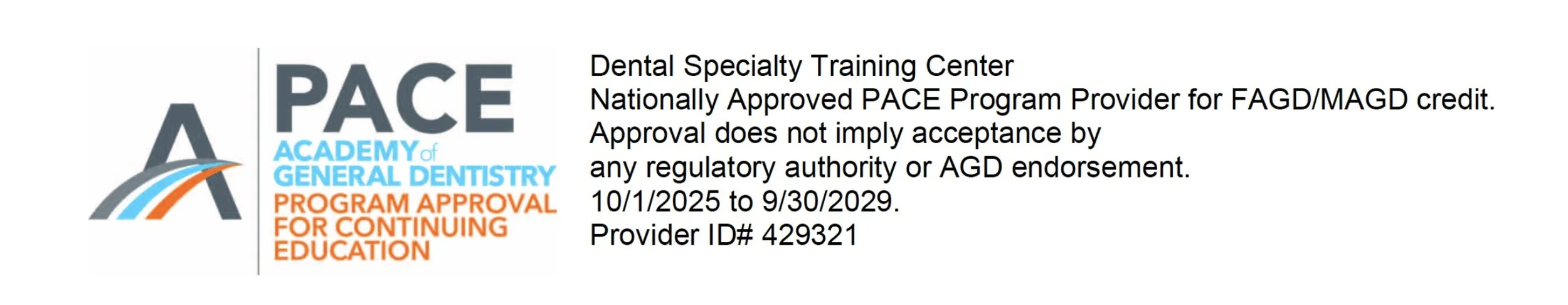 Certification badge for Dental Specialty Training Center, endorsed by the Academy of General Dentistry, offering continuing education approved for FAGD/MAGD credit, valid from October 1, 2025 to September 30, 2029.