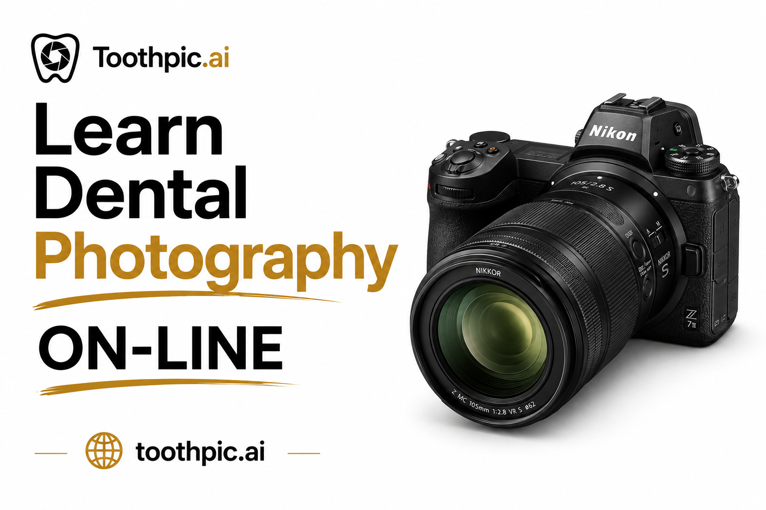 A promotional graphic for Toothpic.ai featuring a professional Nikon DSLR camera with a large zoom lens, alongside text that promotes learning dental photography online.