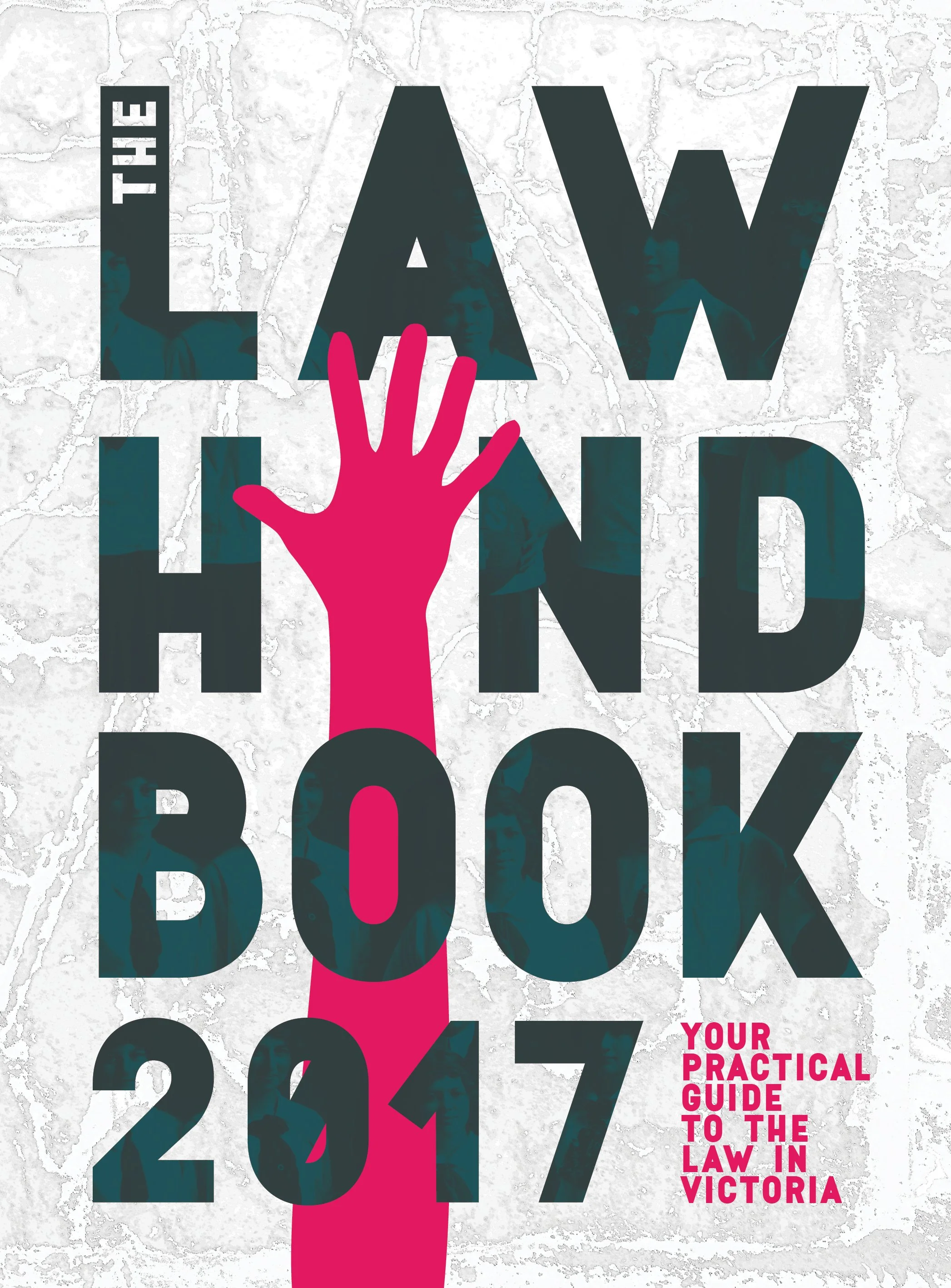 Book cover for 'The Law Hand Book 2017', featuring large black text and a pink hand silhouette in the center, on a light textured background, with small magenta text indicating it is a practical guide to law in Victoria.
