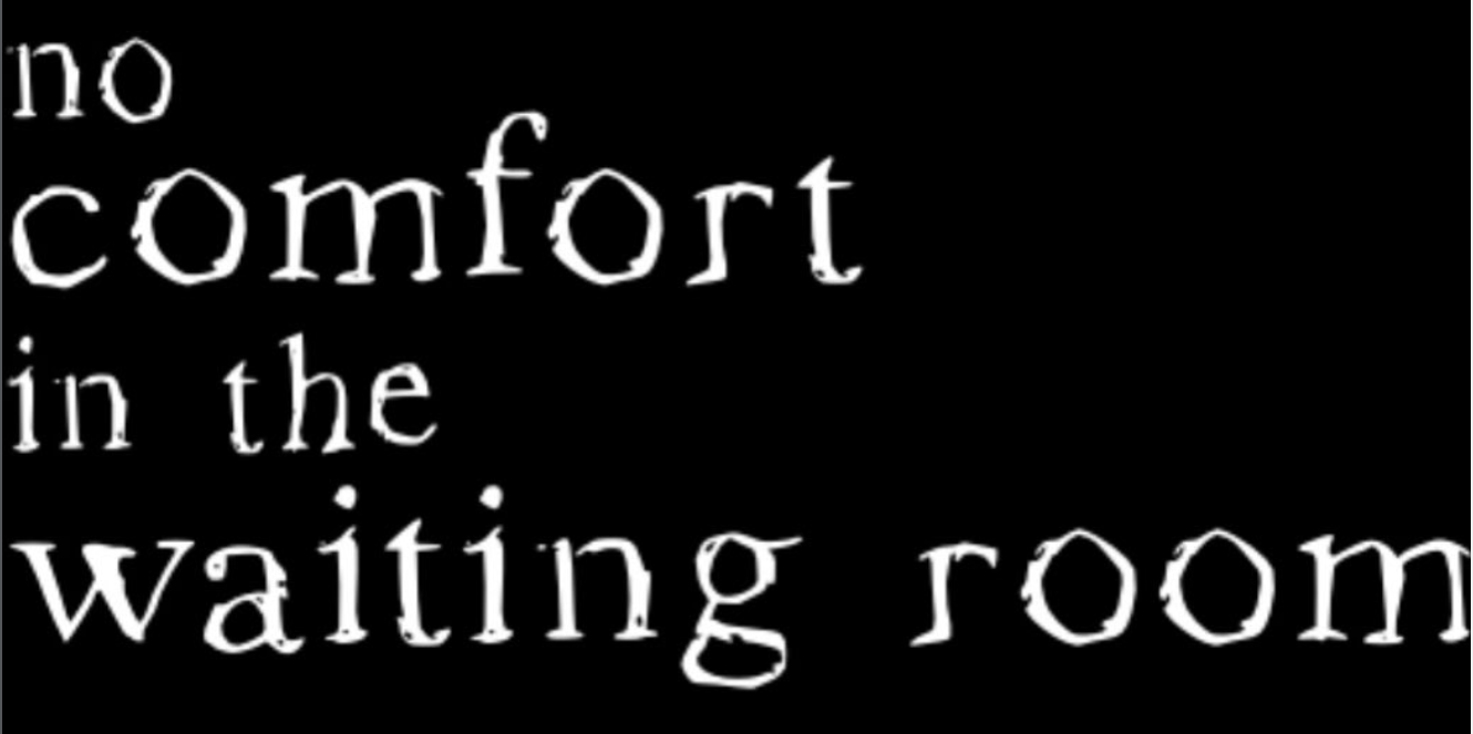 No Comfort in the Waiting Room