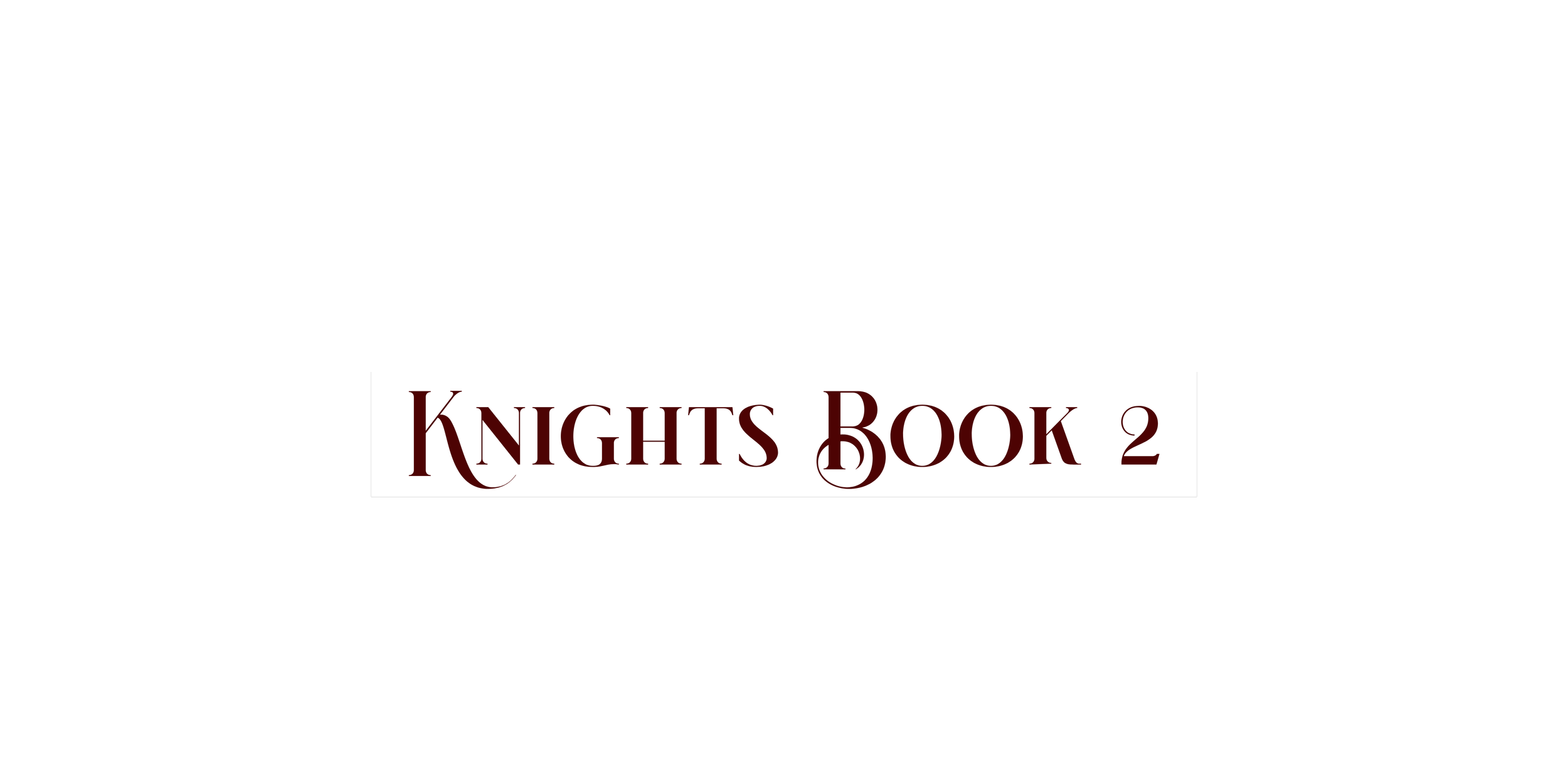 Black background with a white rectangular banner in the center reading 'Knights Book 2' in dark red, stylized font.