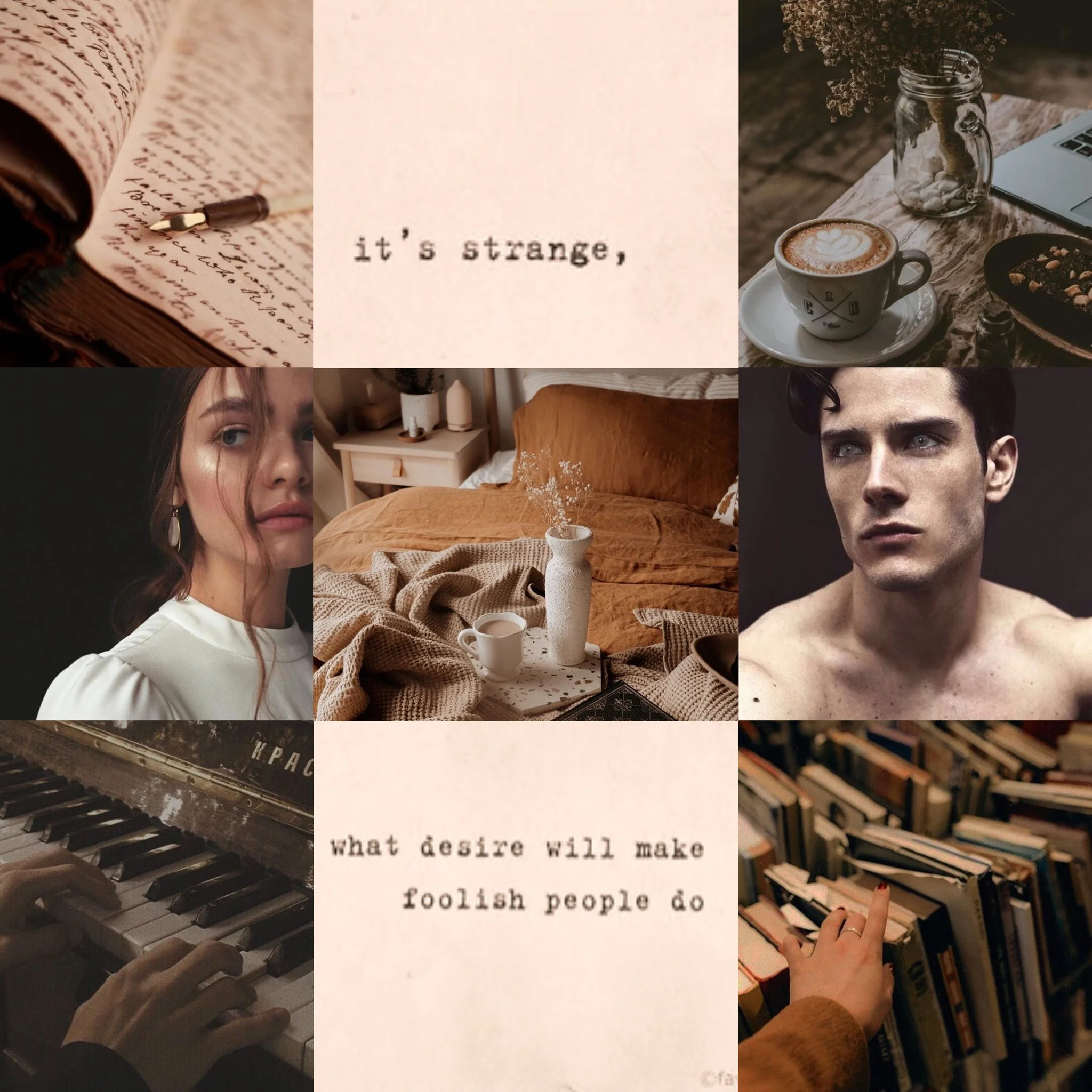 Collage of nine images including an open notebook with a pen, the words "it's strange," printed on paper, a coffee cup with latte art on a wooden table, a woman with long hair and earrings, a bed with a vase and cup on a tray, a shirtless man with blue eyes, a piano with hands playing, and a person's hand reaching for a book on a bookshelf.