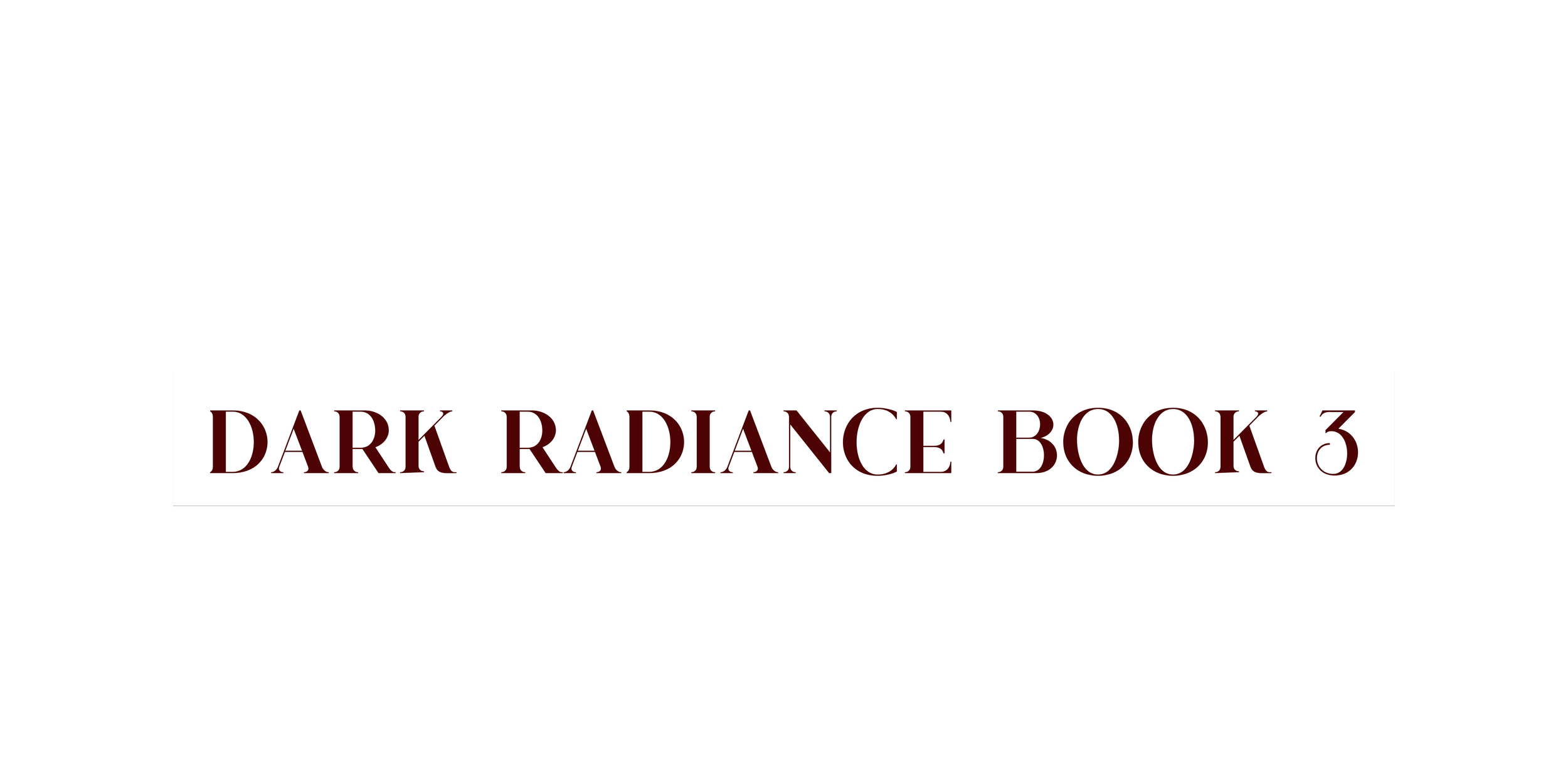 Book cover titled 'Dark Radiance Book 3' with a black background and white text.