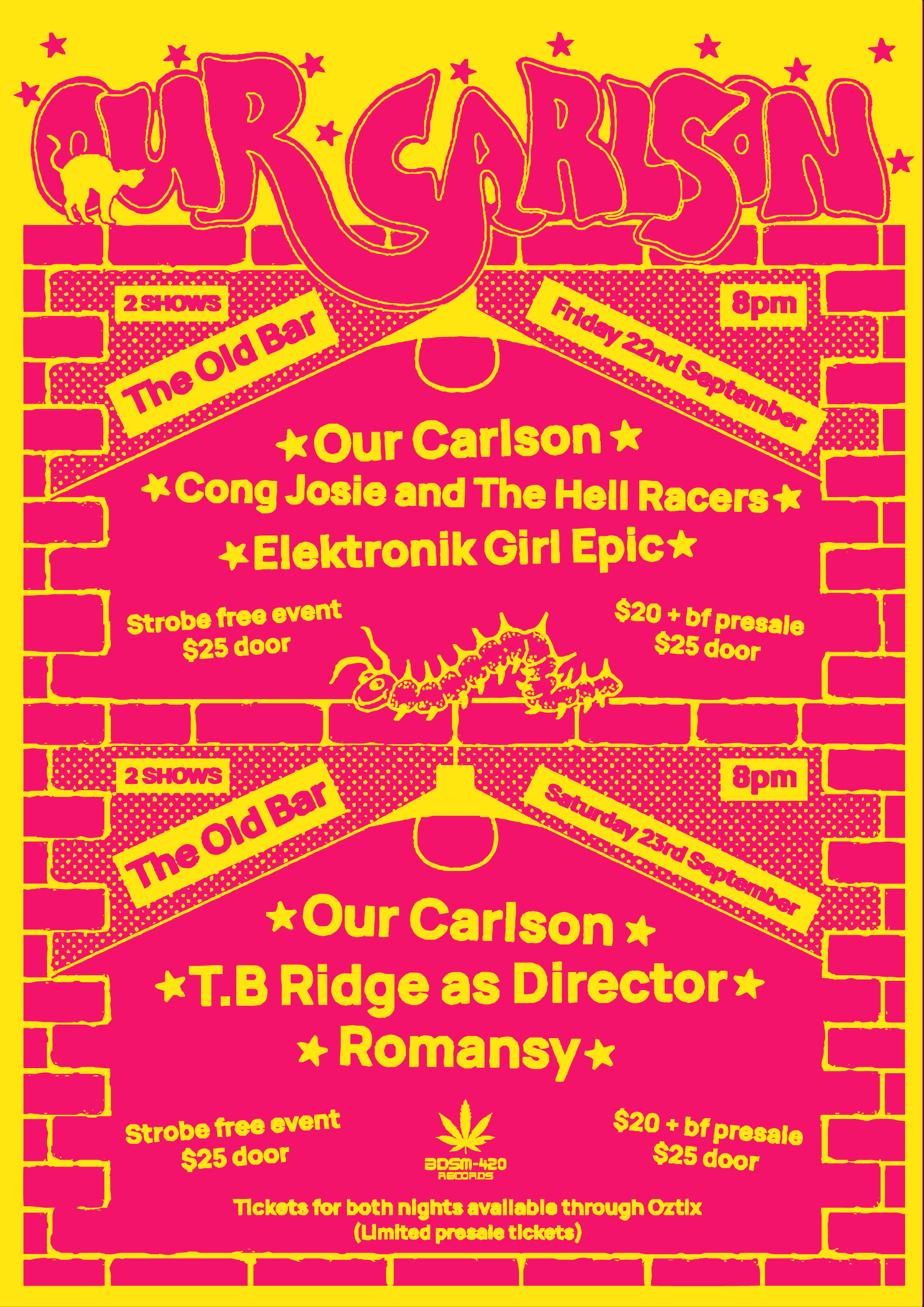 Bright pink and yellow poster for a music event called 'Our Carlson.' The event features two shows at The Old Bar on Friday, September 22nd, at 8 pm. The lineup includes 'Cong Josie and The Hell Racers,' 'Elektronik Girl Epic,' and others. Tickets ar