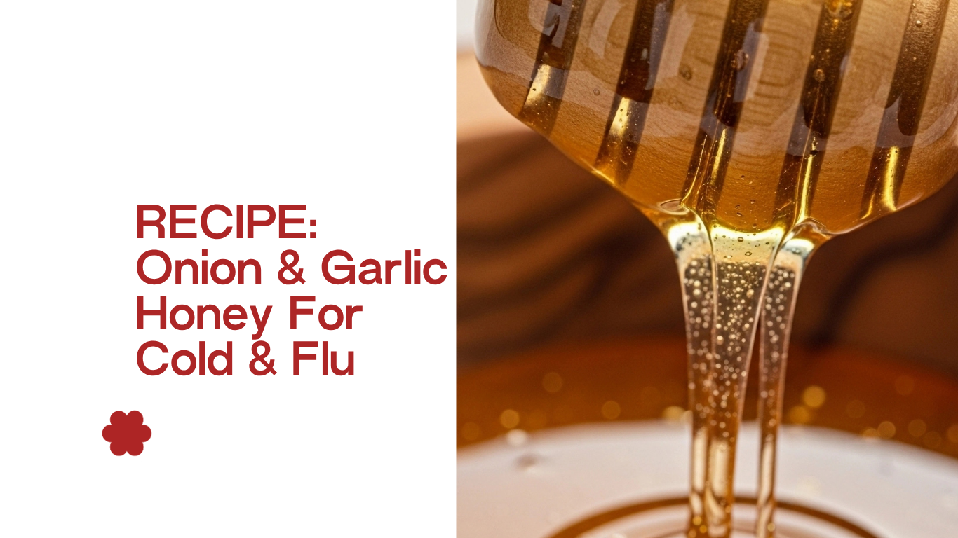 Honey, Garlic &amp; Onion: Natural Support for Coughs, Sore Throats &amp; Winter Wellness
