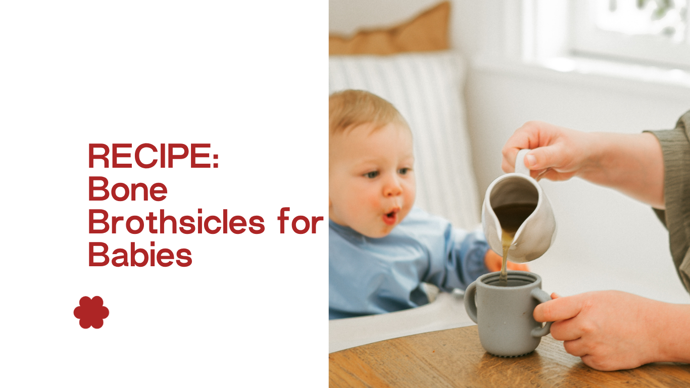 Bone Broth for Babies: Plus a recipe for sickness support