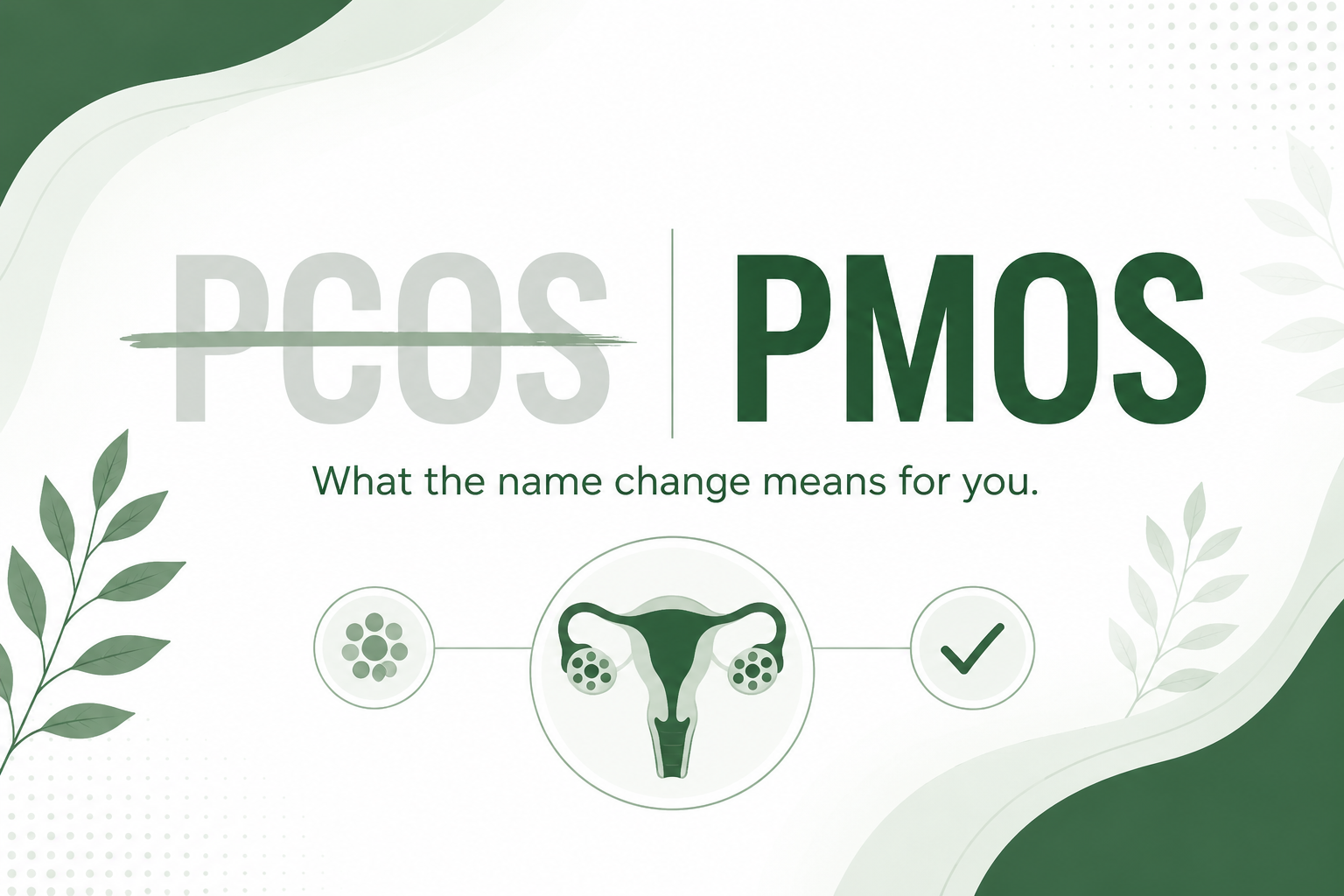 PCOS Has a New Name. Here Is What PMOS Means for You.