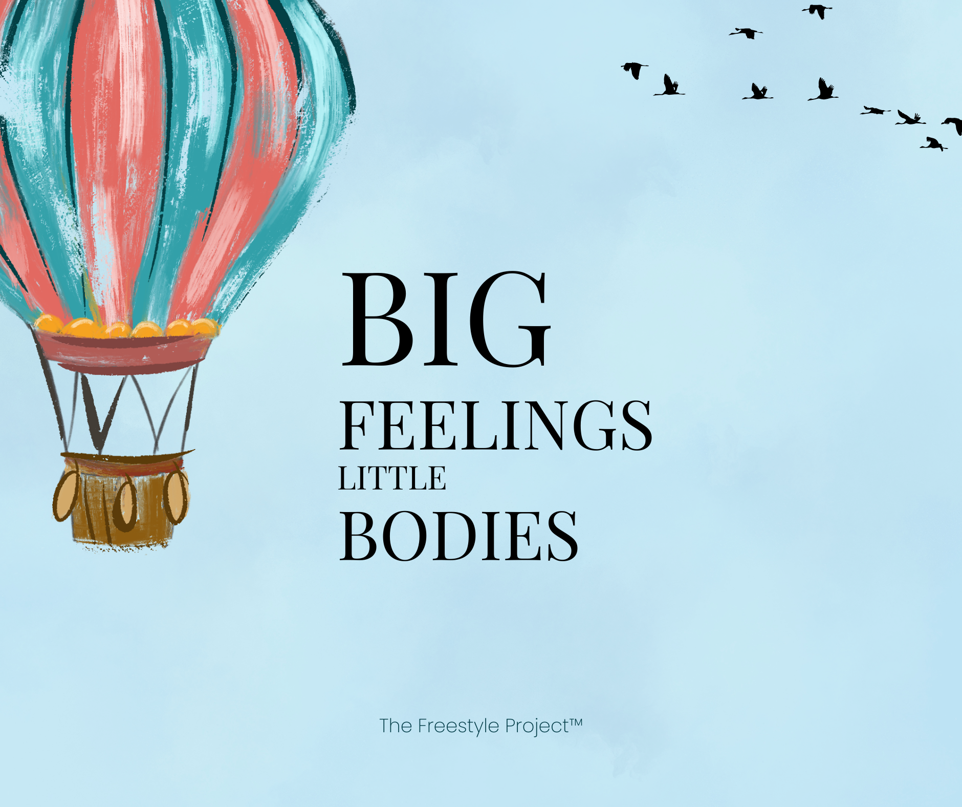 BIG FEELINGS - SMALL BODIES