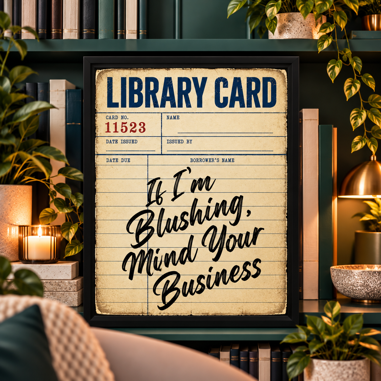 If I'm Blushing, Mind Your Own Business | Poster | Digital Download