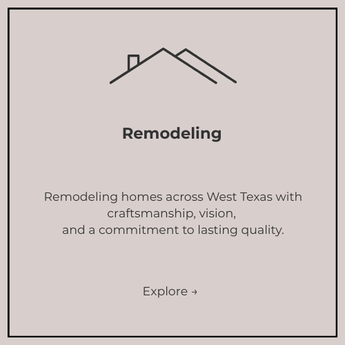 A promotional graphic for remodeling homes in West Texas, featuring a minimalist house outline, the word 'Remodeling', and a description about craftsmanship, vision, and quality.