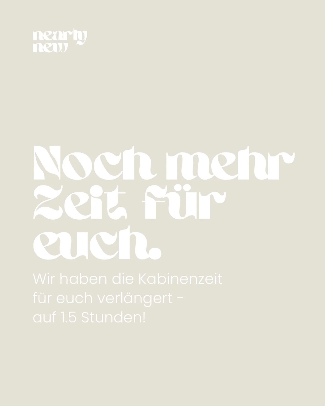 Zeit ist das Wertvollste, was wir schenken k&ouml;nnen.
Darum neu: 1,5 Stunden Kabinenzeit statt 55 Minuten. ✨

Ohne Stress. Ohne Eile.
Mehr Achtsamkeit, mehr Sein.

Und wer noch l&auml;nger bleiben m&ouml;chte:
Bei uns d&uuml;rft ihr so lange verwei