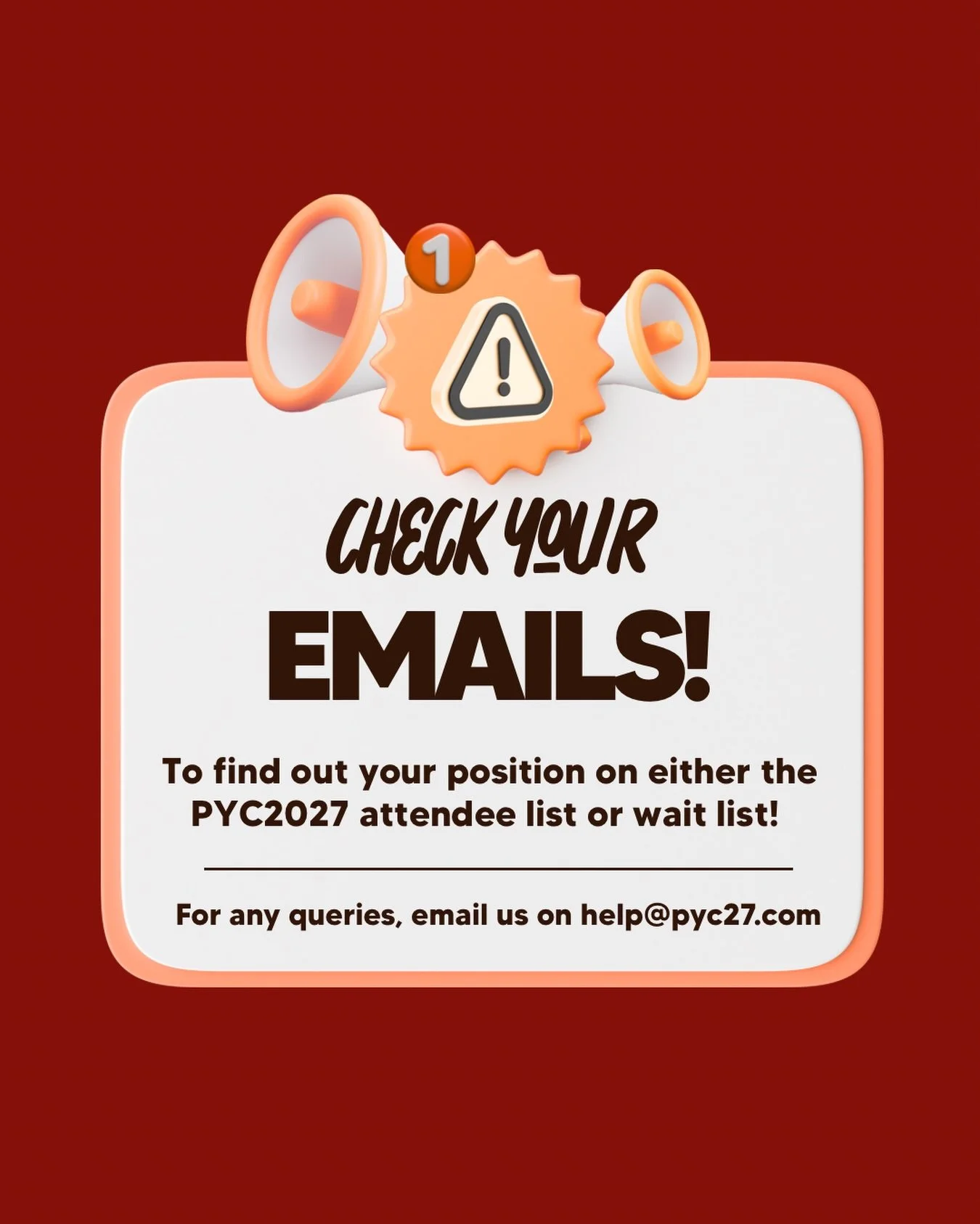 ⚠️ THE MOMENT YOU&rsquo;VE BEEN WAITING FOR ⚠️

Emails are now out with your #PYC2027 booking outcome 👀

This means it&rsquo;s time to check your inbox ASAP to find out whether you made it onto the attendee list or the wait list. Everything is start