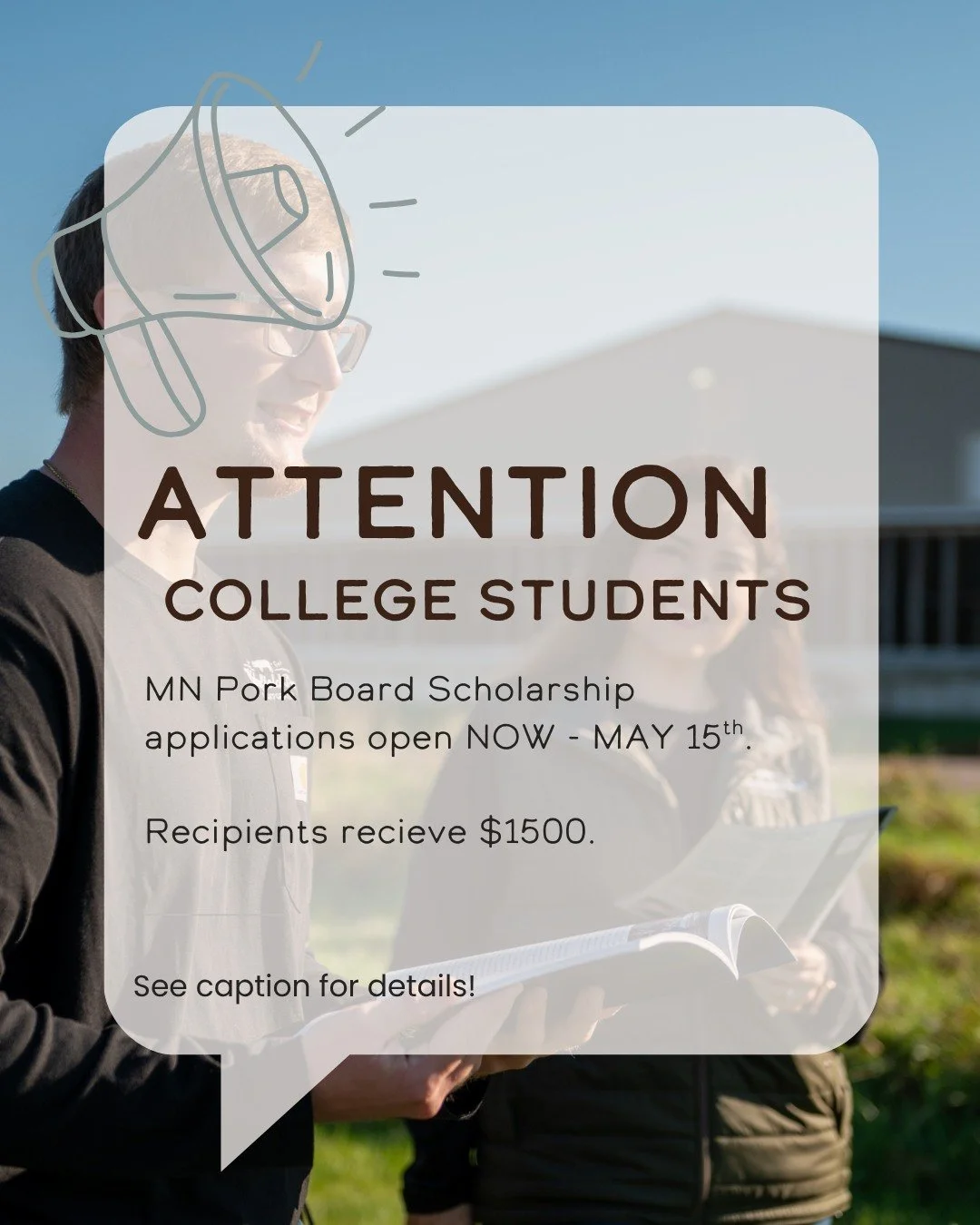 Are you an undergrad college student? Are you a MN resident? If you (or someone you know) answered yes to these questions, check out these scholarship opportunities from MN Pork Board. 

MN Pork Board offers two scholarship categories with up to thre
